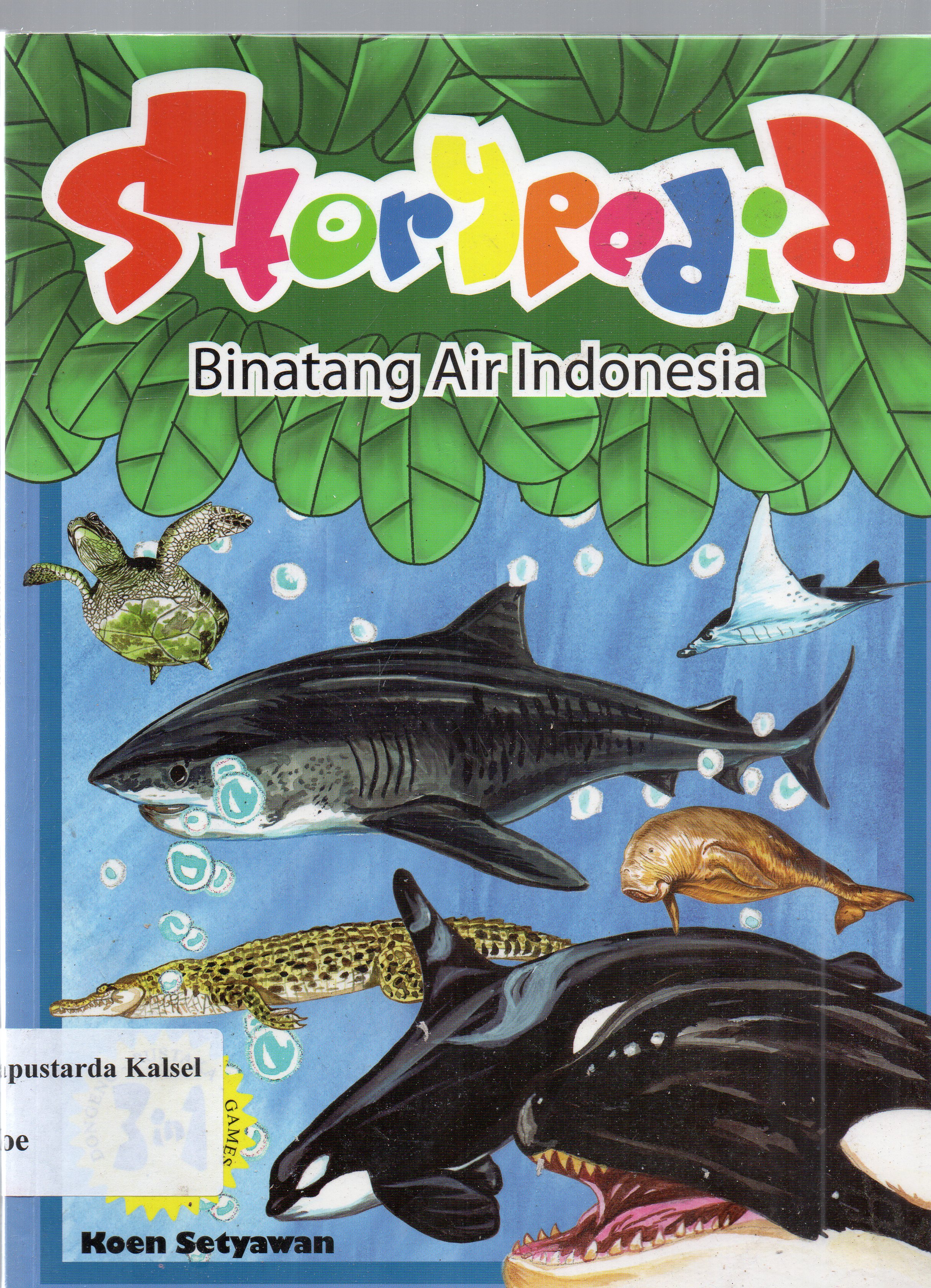 Cover Storypedia binatang air Indonesia / Koen Setyawan ; editor, Herlina Sitorus.