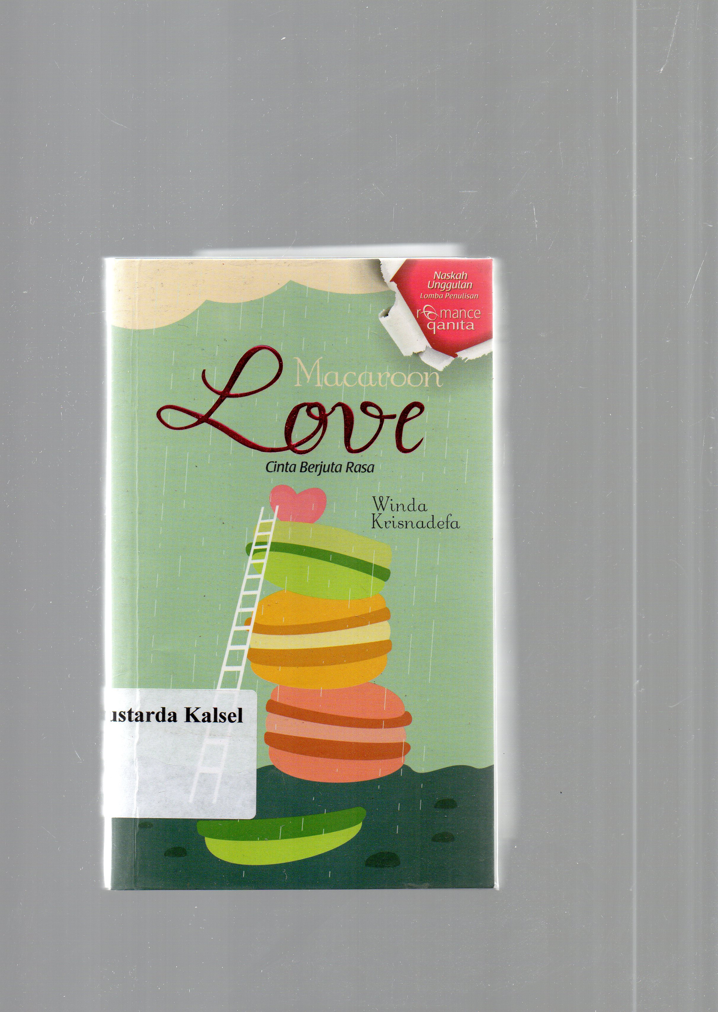 Cover Macaroon love : cinta berjuta rasa / Winda Krisnadefa ; penyunting, Rini Nurul Badariah.