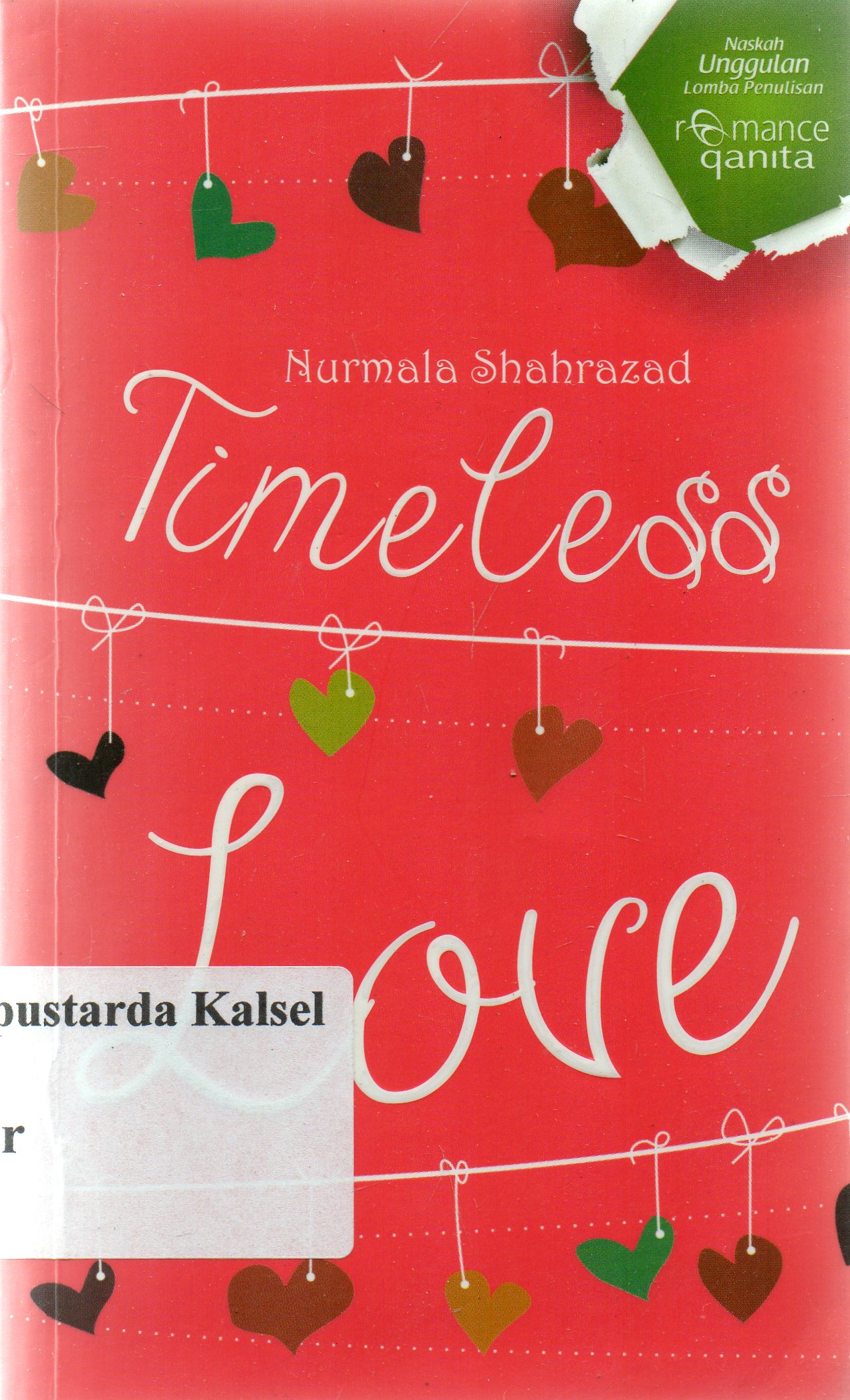 Cover Timeless love / Nurmala Shahrazad ; penyunting, Rini Nurul Badariah.