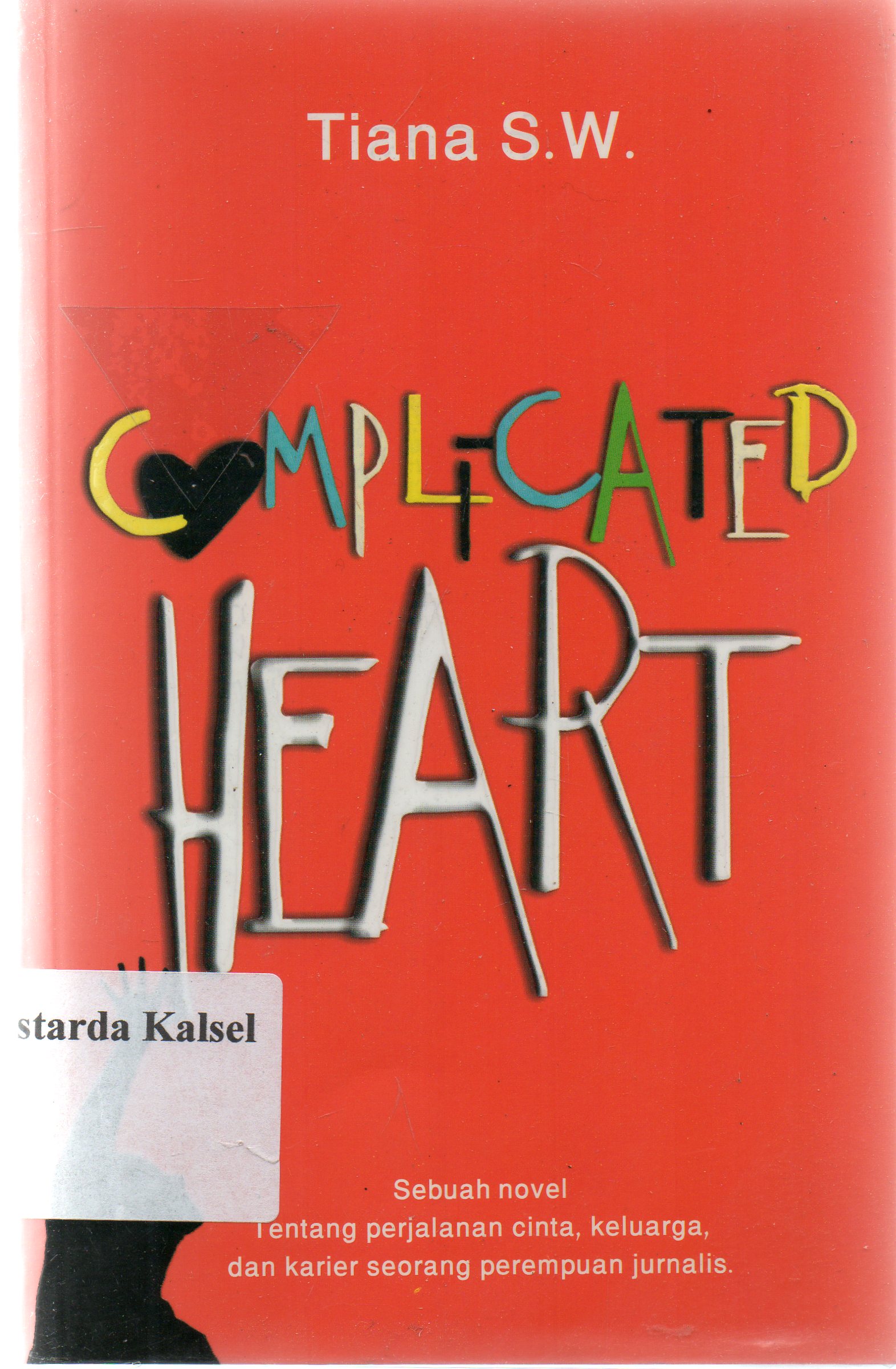 Cover Complicated heart / Tiana S.W. ; editor, Teuku Chairul Wisal, Andriyati.