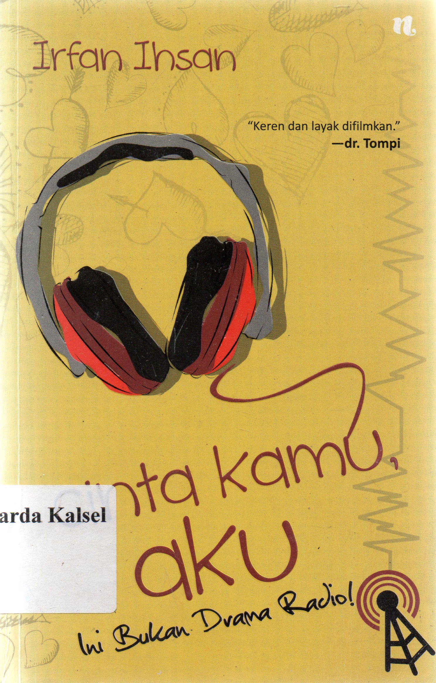 Cover Cinta kamu aku... / Irfan Ihsan ; penyunting, Rina Wulandari.