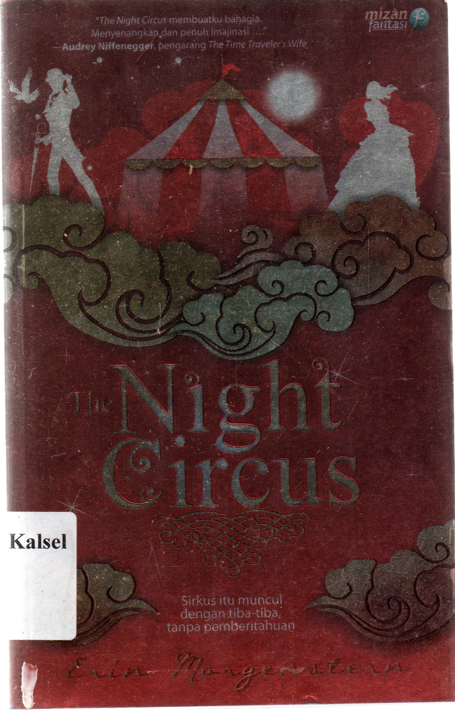 Cover The night circus / Erin Morgenstern ; penerjemah, Berliana Mantili Nugrahani ; penyunting, Prisca Primasari.