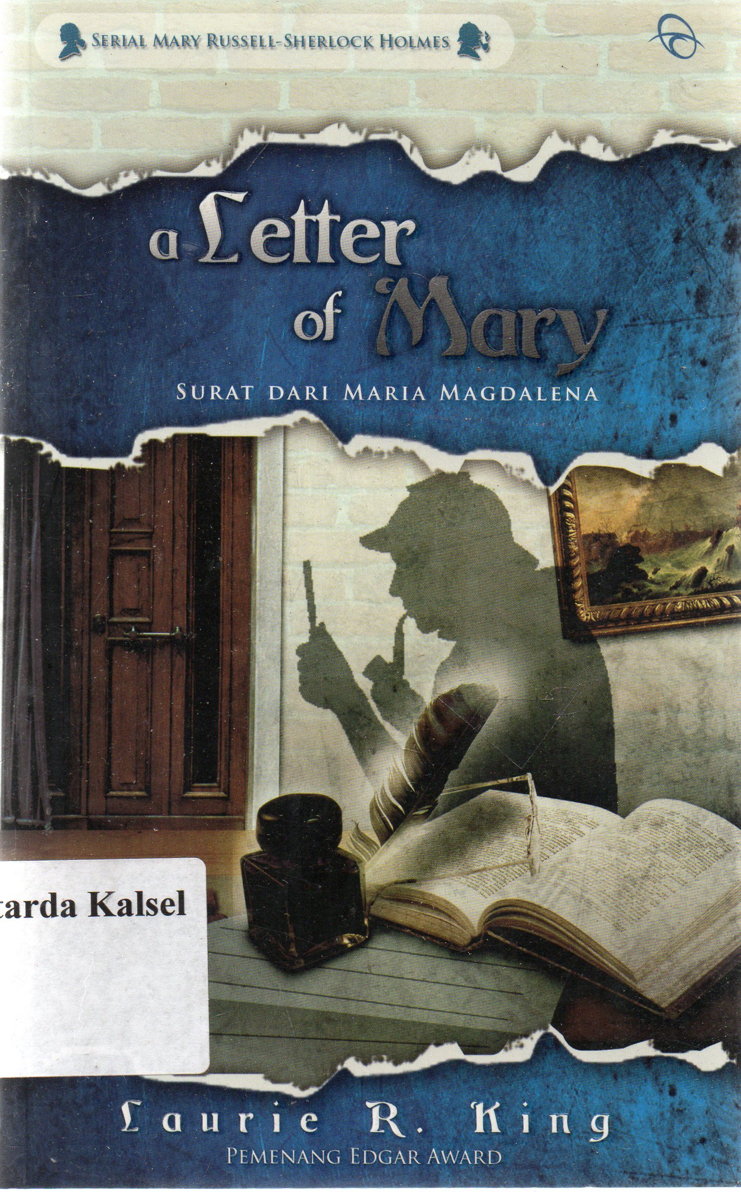 Cover A letter of mary : surat dari Maria Magdalena / Laurie R. King ; penerjemah, Ingrid Dwijani Nimpoeno ; penyunting, Prisca Primasari.