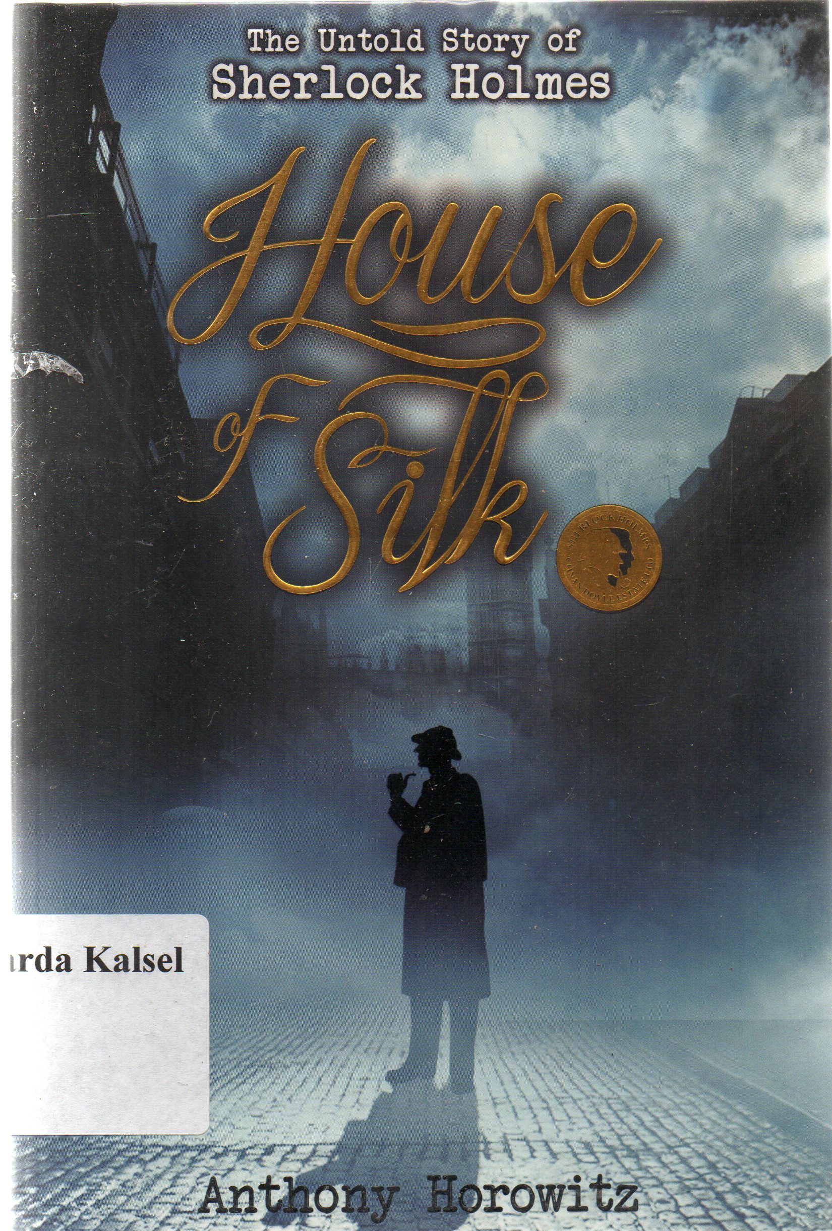 Cover House of silk / Antony Horowitz ; penerjemah, Ingrid Nimpoeno ; penyunting, Rika iffati Farihah.