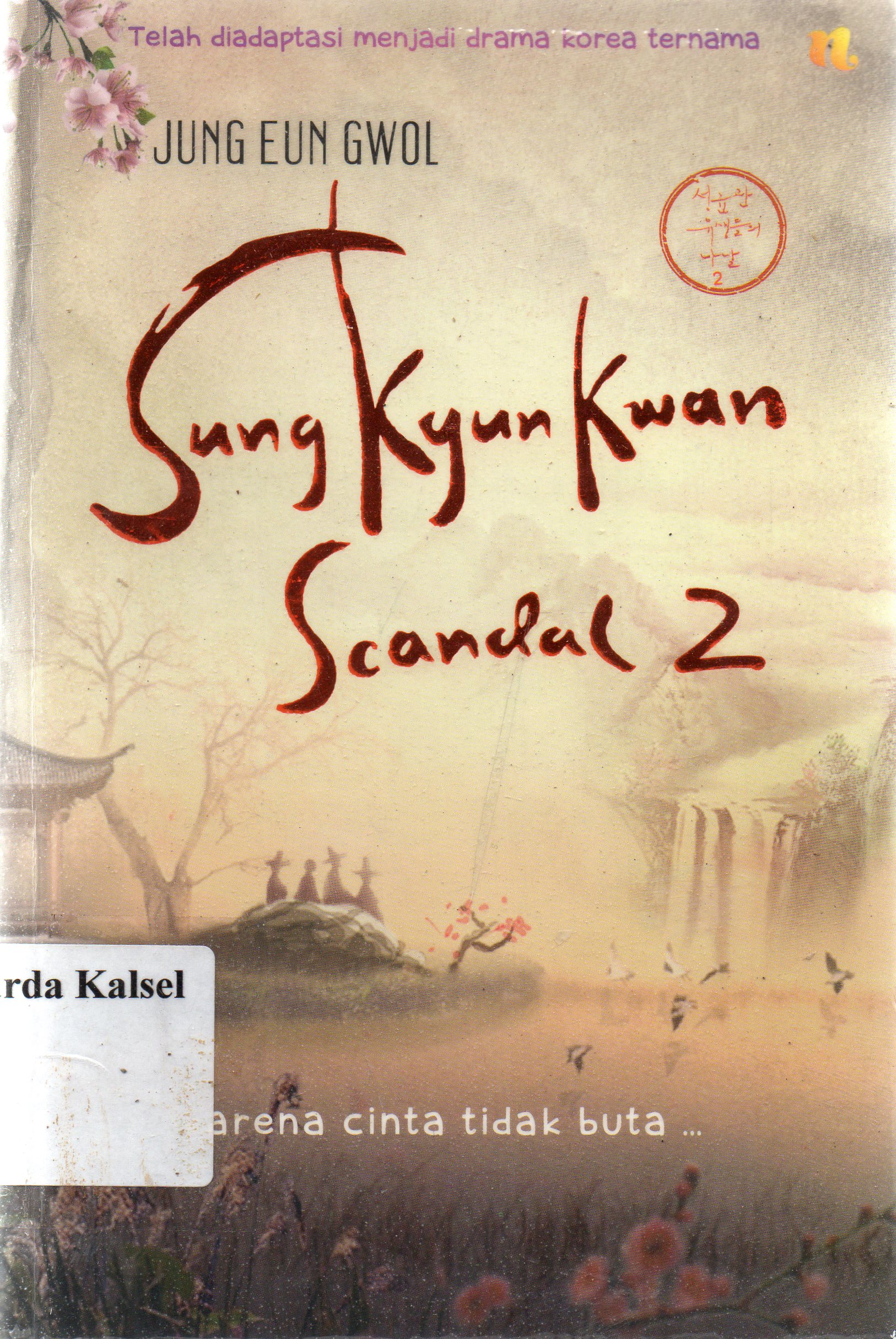 Cover Sungkyunkwan scandal 2 / Jung Eun Gwol ; penerjemah, Adji Annisa Zakiadini ; penyunting, Nunung Wiyati.