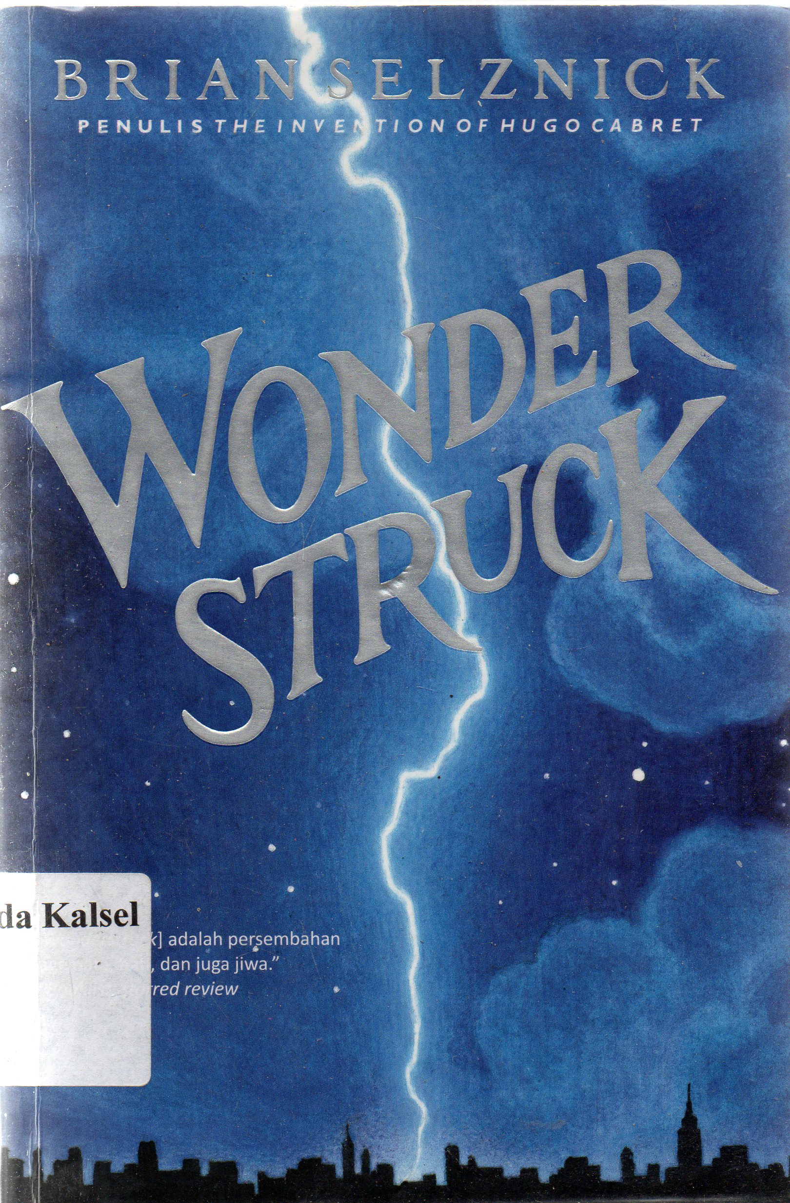 Cover Wonder struck / Brian Selznick ; penerjemah, Marcalais Fransisca ; penyunting, Dhewiberta.