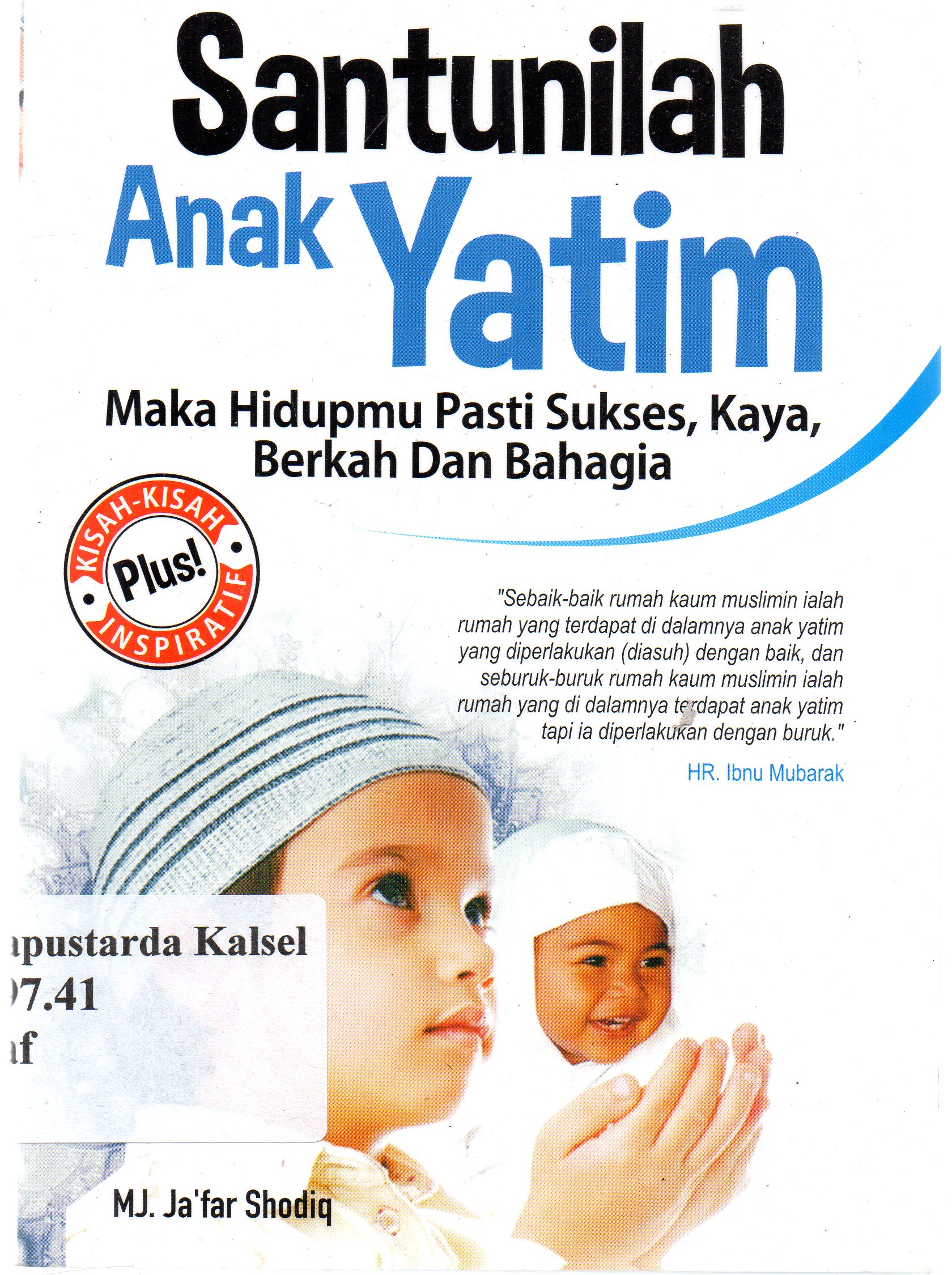Cover Santunilah anak yatim maka hidupmu pasti sukses, Kaya, Berkah dan bahagia / MJ. Jafar Shodiq ; editor, Adhon MK.