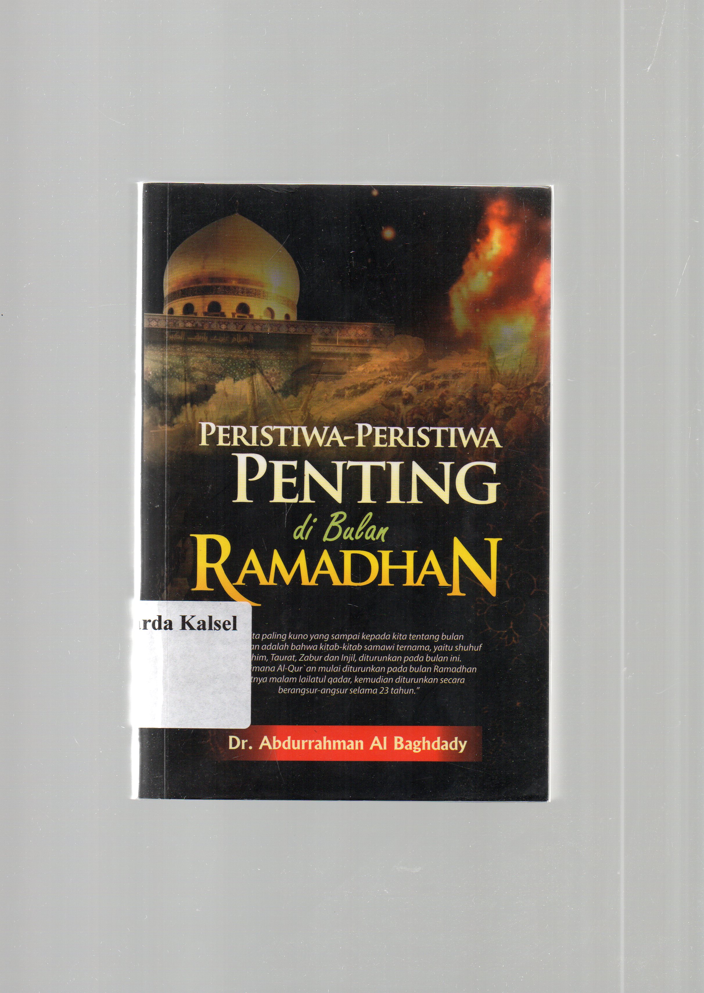 Cover Peristiwa-peristiwa penting di bulan Ramadhan / Abdurrahman Al Baghdady ; penyunting, Nuim Hidayat.