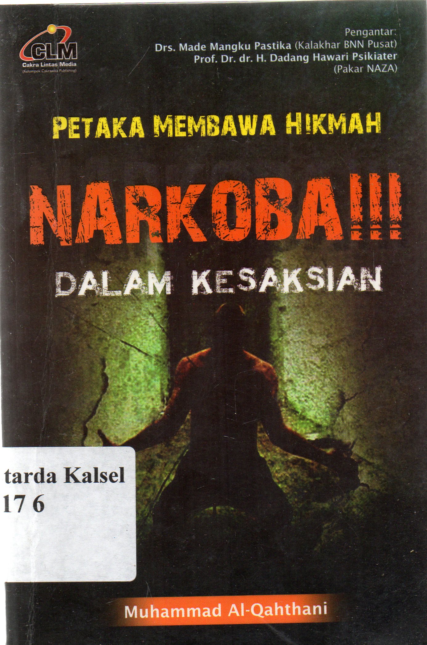 Cover Petaka membawa hikmah : Narkoba!!! Dalam kesaksian / Muhammad Al-Qahthani ; penerjemah, Amiudin & Muhammad Suhadi, Penyunting ; Masrukhin