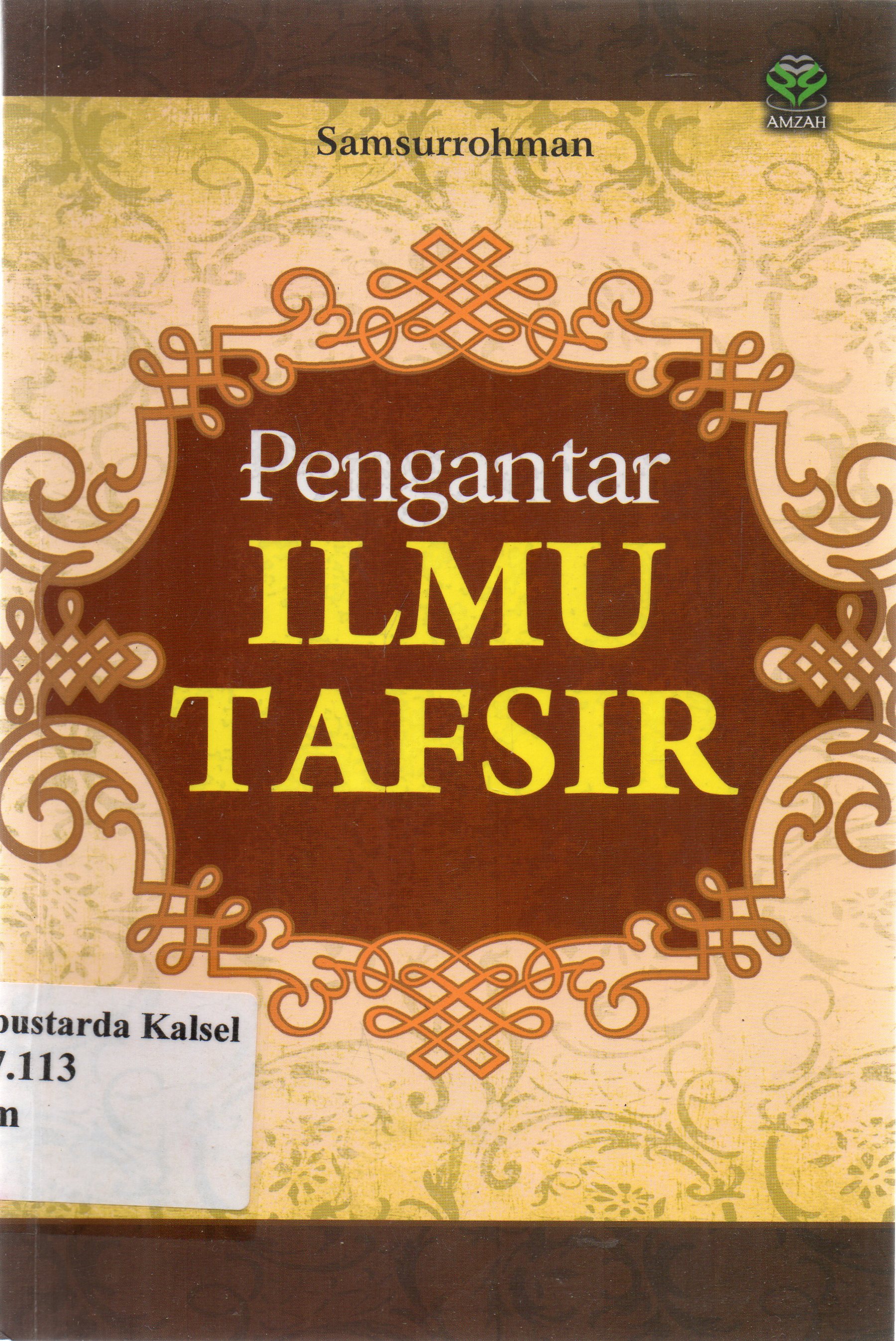 Cover Pengantar ilmu tafsir / Samsurrohman ; editor, Nur Laily Nusroh.