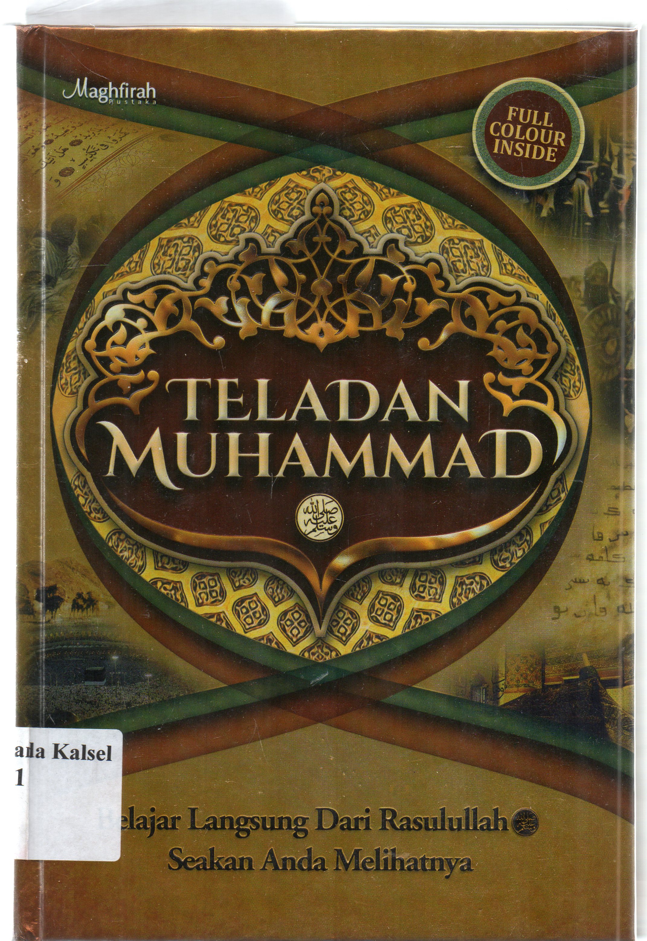 Cover Teladan Muhammad SAW : Belajar langsung dari Rasulullah SAW seakan Anda melihatnya / Ahmad Hatta ; penyunting Erwyn Kurniawan.