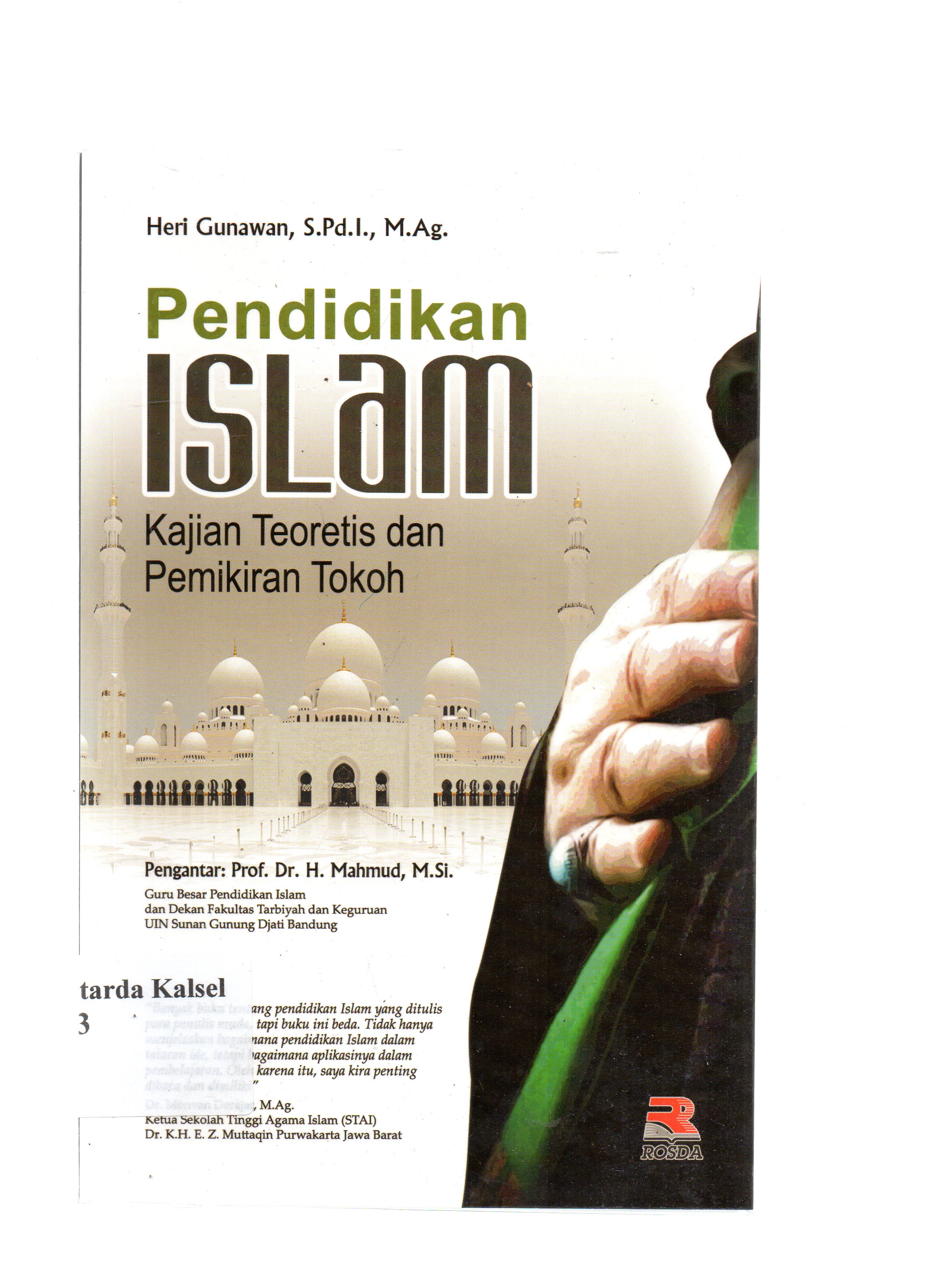 Cover Pendidikan Islam :  Kajian teoritis dan pemikiran tokoh / heri Gunawan ; editor Engkus Kuswandi.