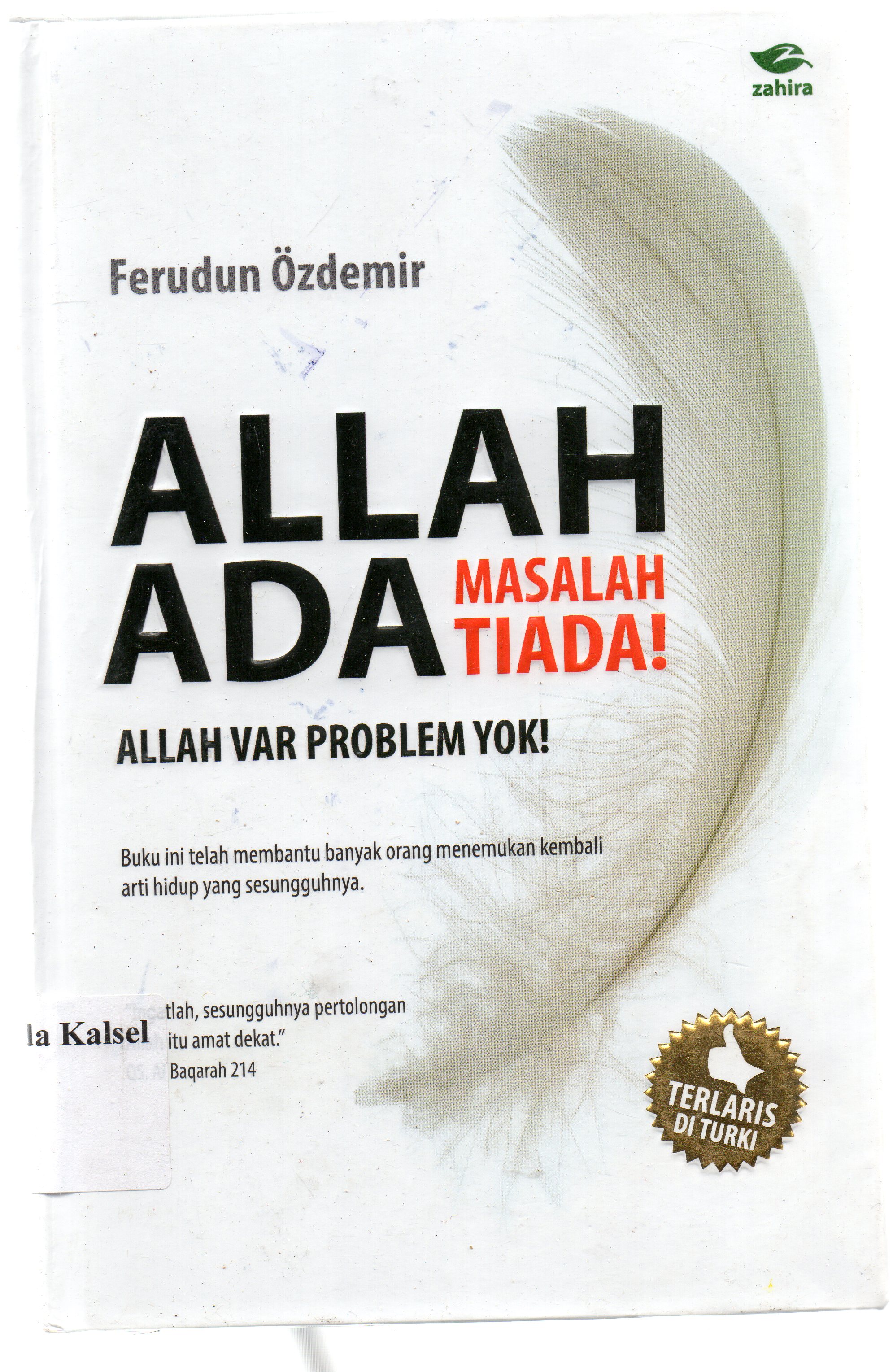 Cover Allah ada masalah tiada / Allah var problem yok ! / Feradun Ozdemir : penerjemah, Ahmad Saefudin ; penyunting, Syafawi Ahmad.