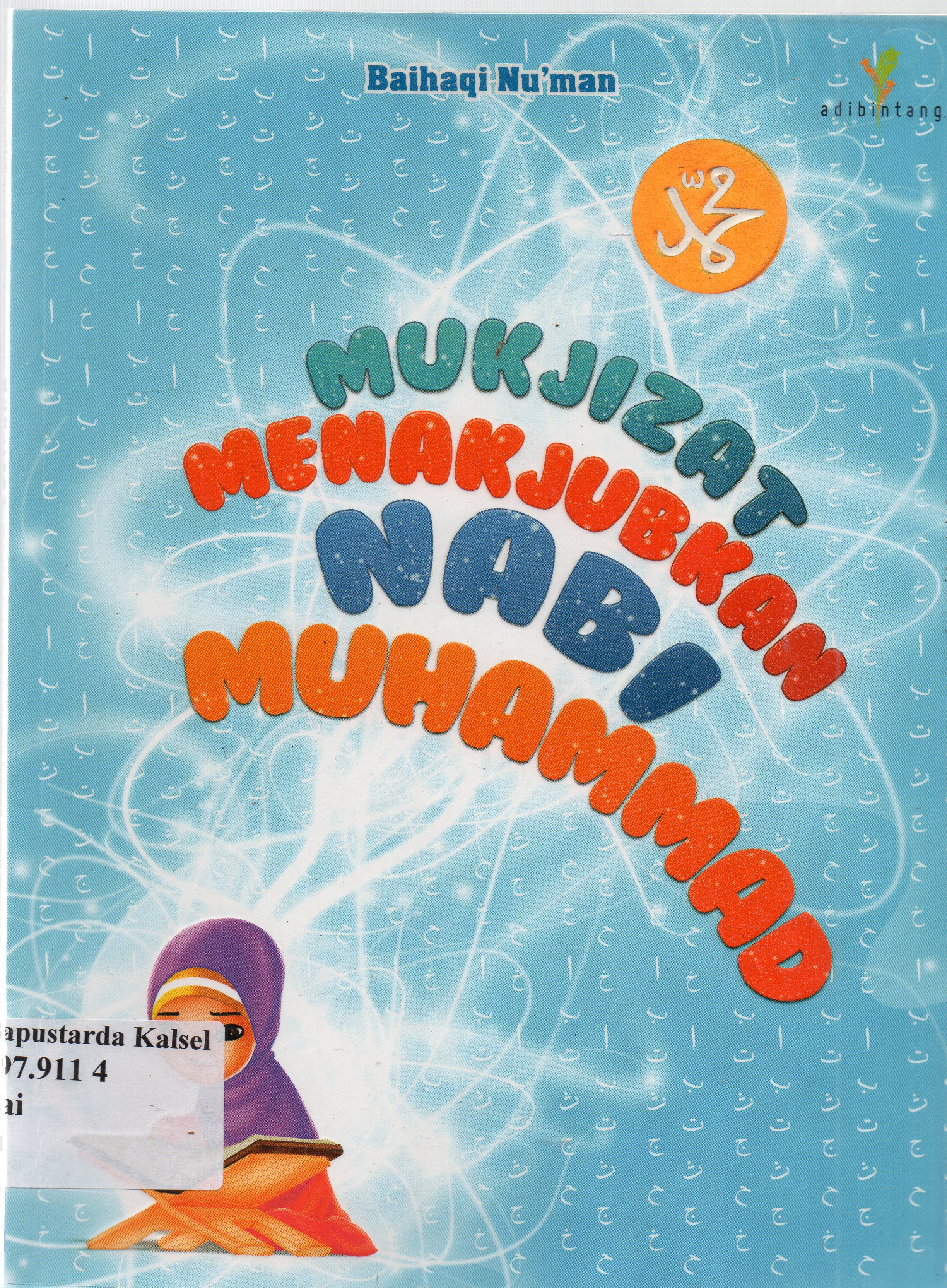 Cover Mukjizat menakjubkan Nabi Muhammad / Baihaqi Nu'man ; penyunting, Quena.