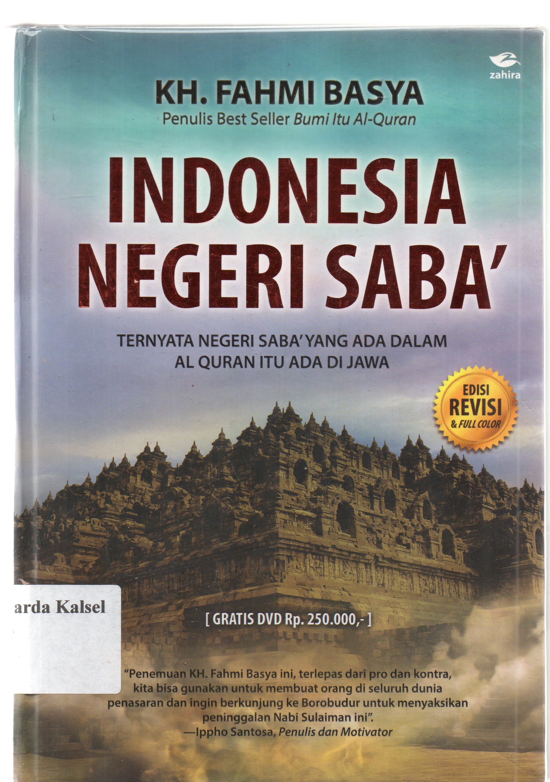Cover Indonesia negeri saba' :  ternyata negeri saba' yang ada dalam Al Qur'an itu ada dijawa / Fahmi Basya ; penyunting, Tim Zahira.