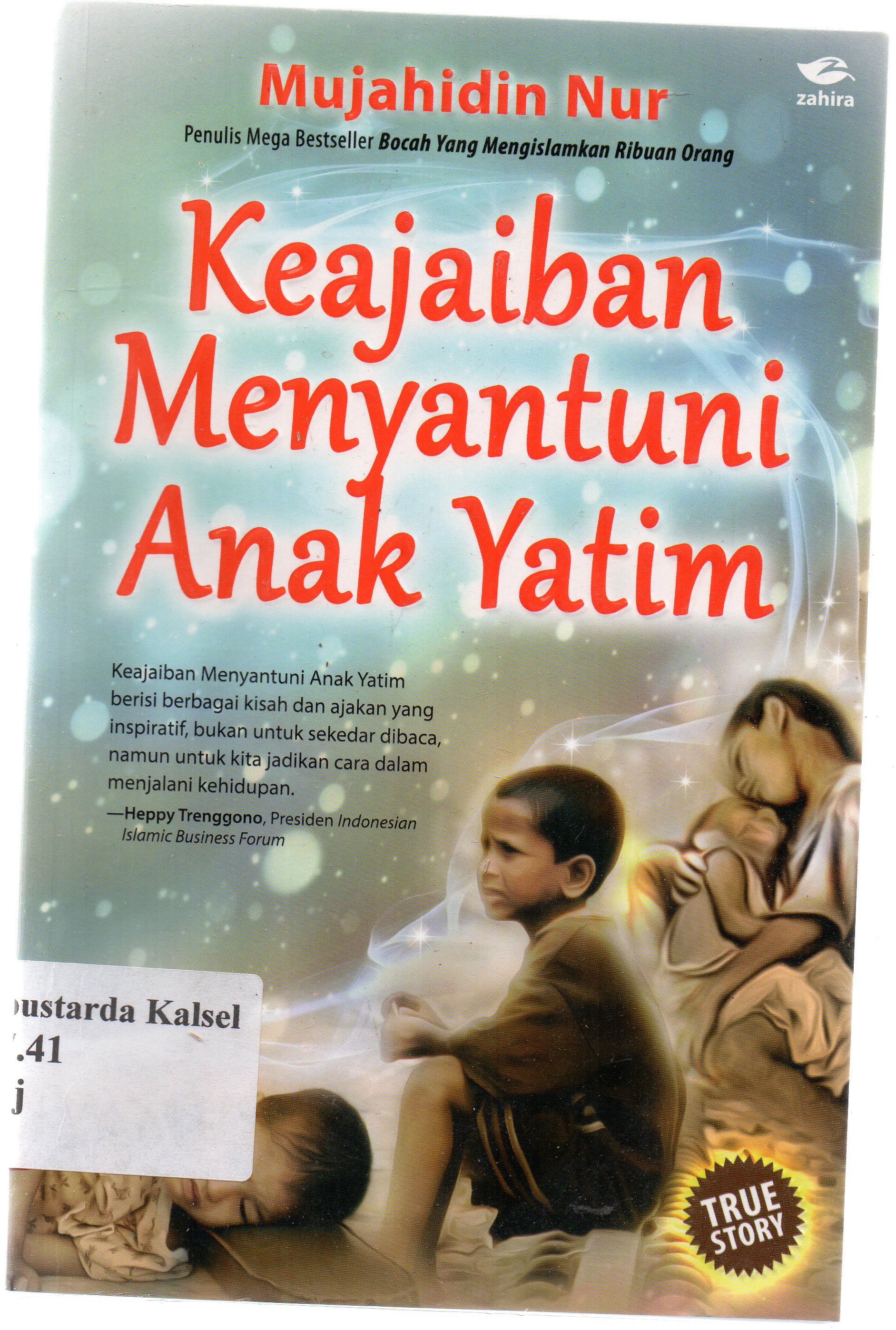 Cover Keajaiban menyantuni anak yatim / Mujahidin Nur ; editor, Safawi Ahmad.