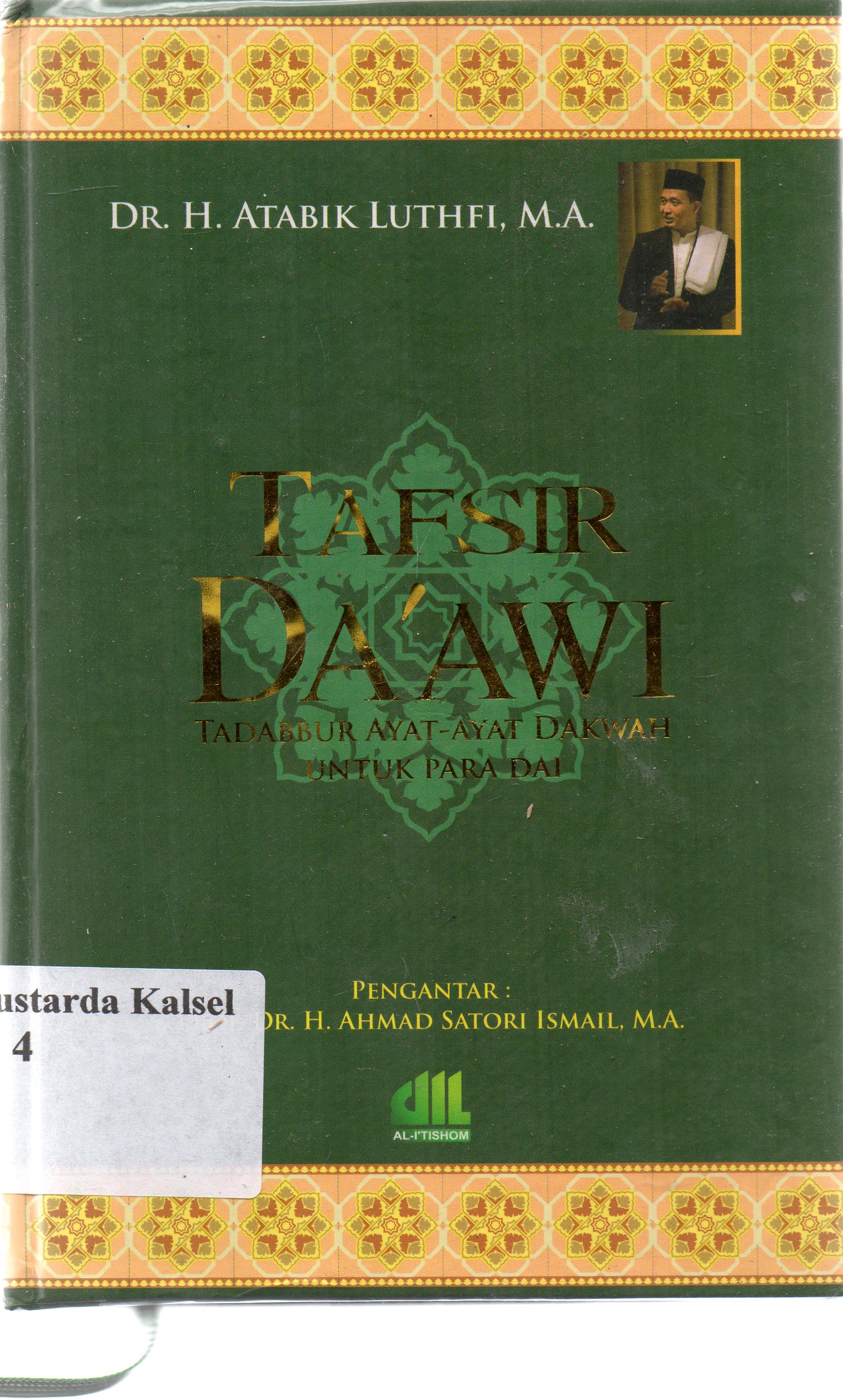 Cover Tafsir Da'awi : tadabbur ayat-ayat cakwah untuk para Da'i / Atabik Luthfi ; editor, Sulthon Dja'far.