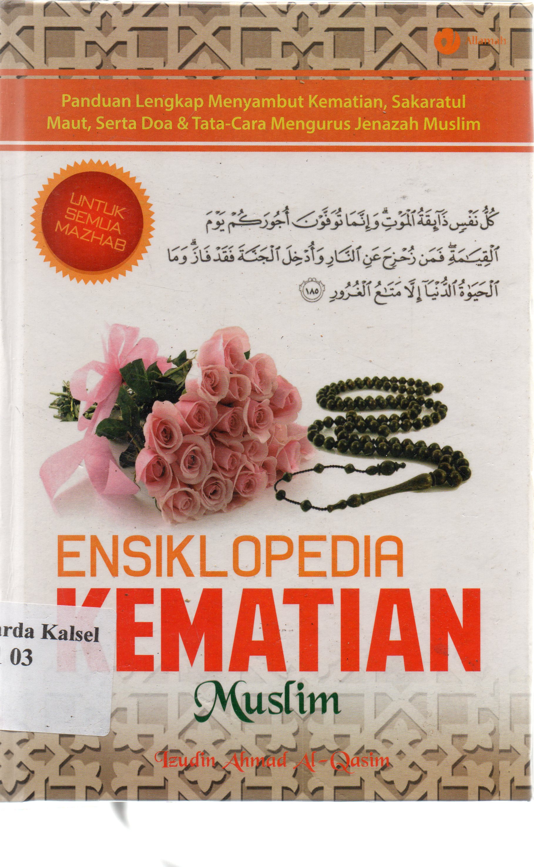 Cover Ensiklopedia kematian muslim / Azudin Al-Qasim ; penyunting, Qin Mahdi.