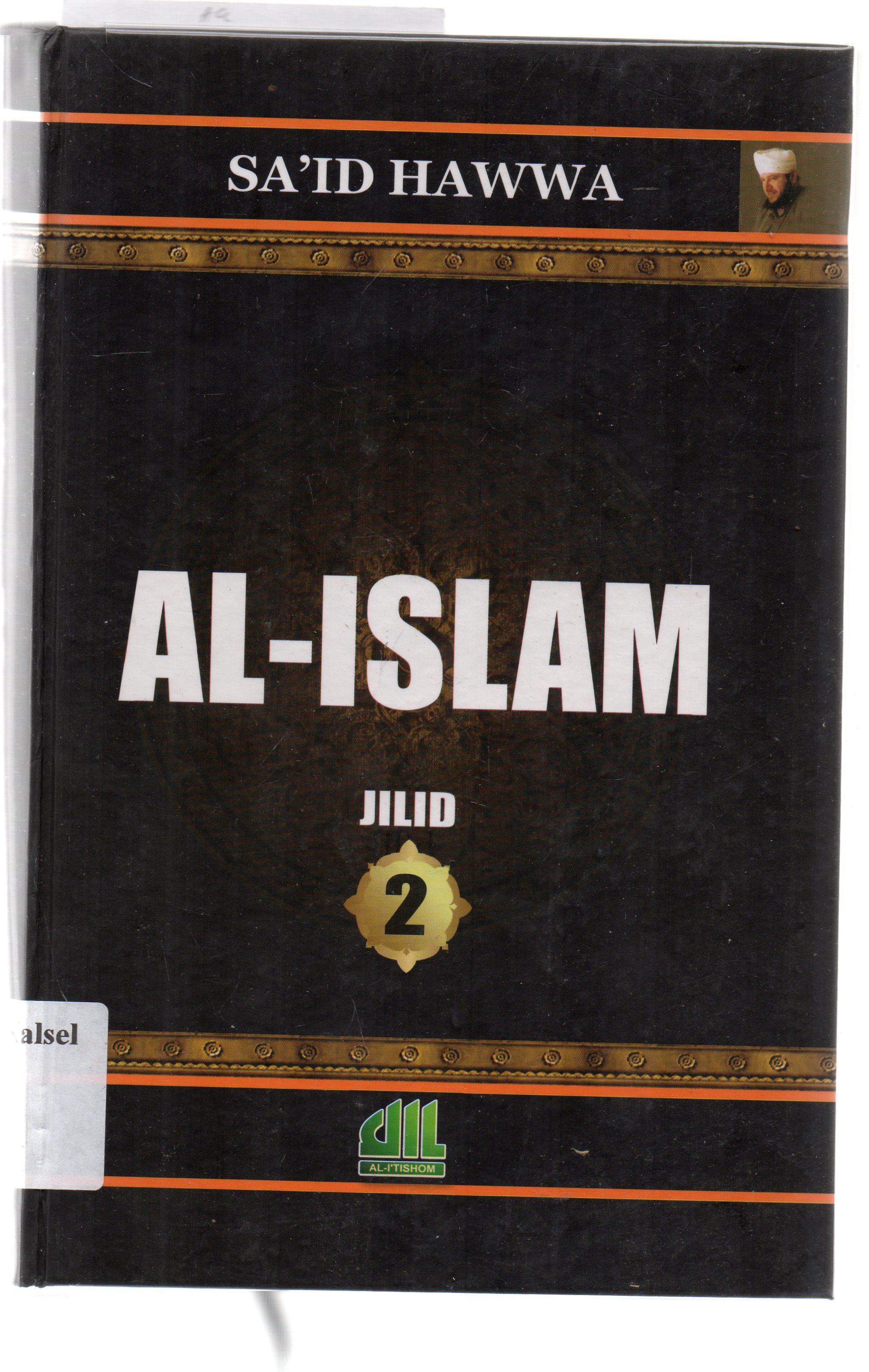 Cover al-Islam edisi lengkap, jilid 2 : Said Hawwa ; penerjemah, Fakhruddin Nur Syam, Muhil Dhofir. penyunting, Tim I'tishom.