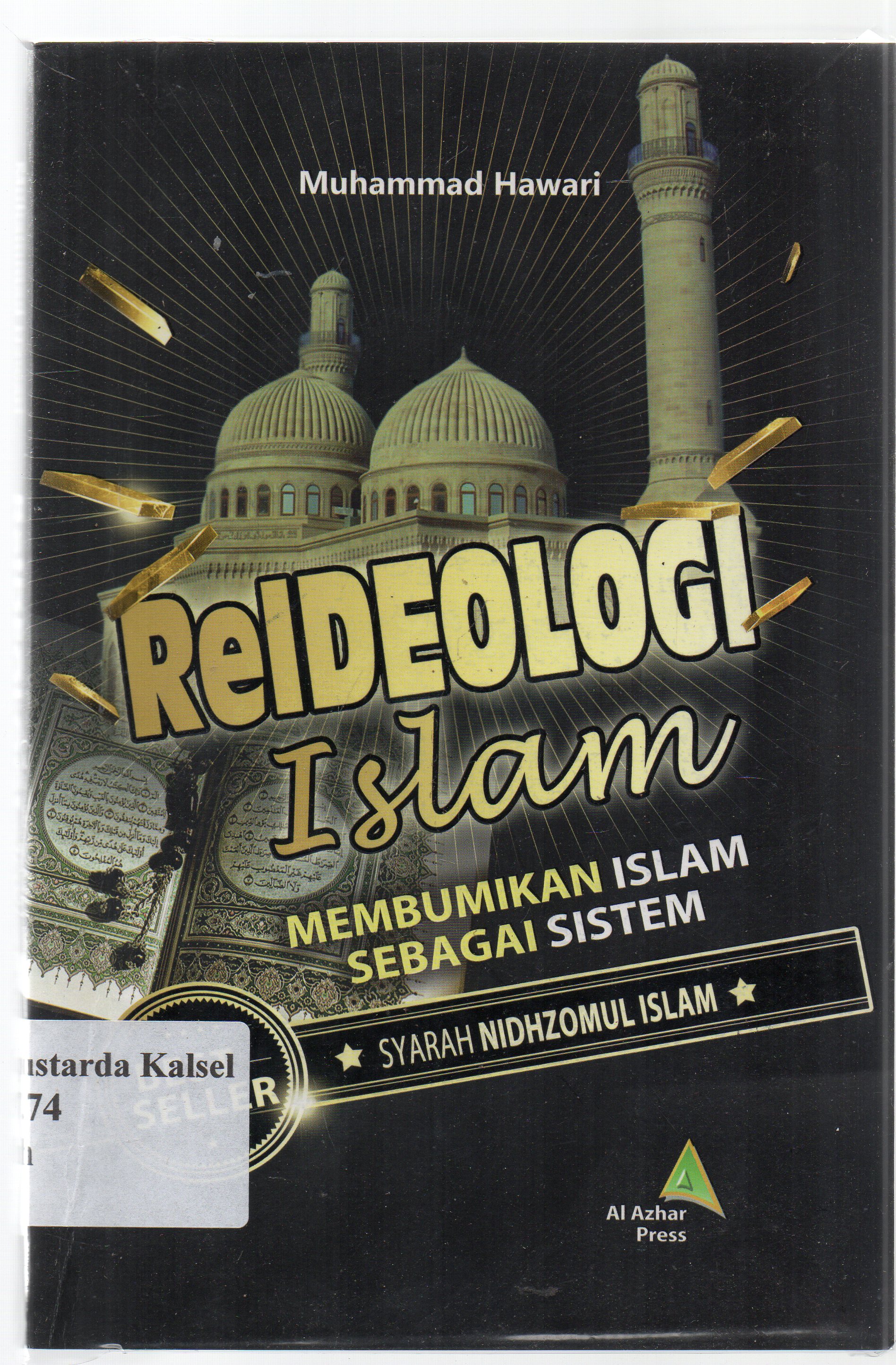 Cover Reideologi Islam : Membumikan Islam Sebagai Sistem / Muhammad Hawari ; penyunting, Arief B. Iskandar