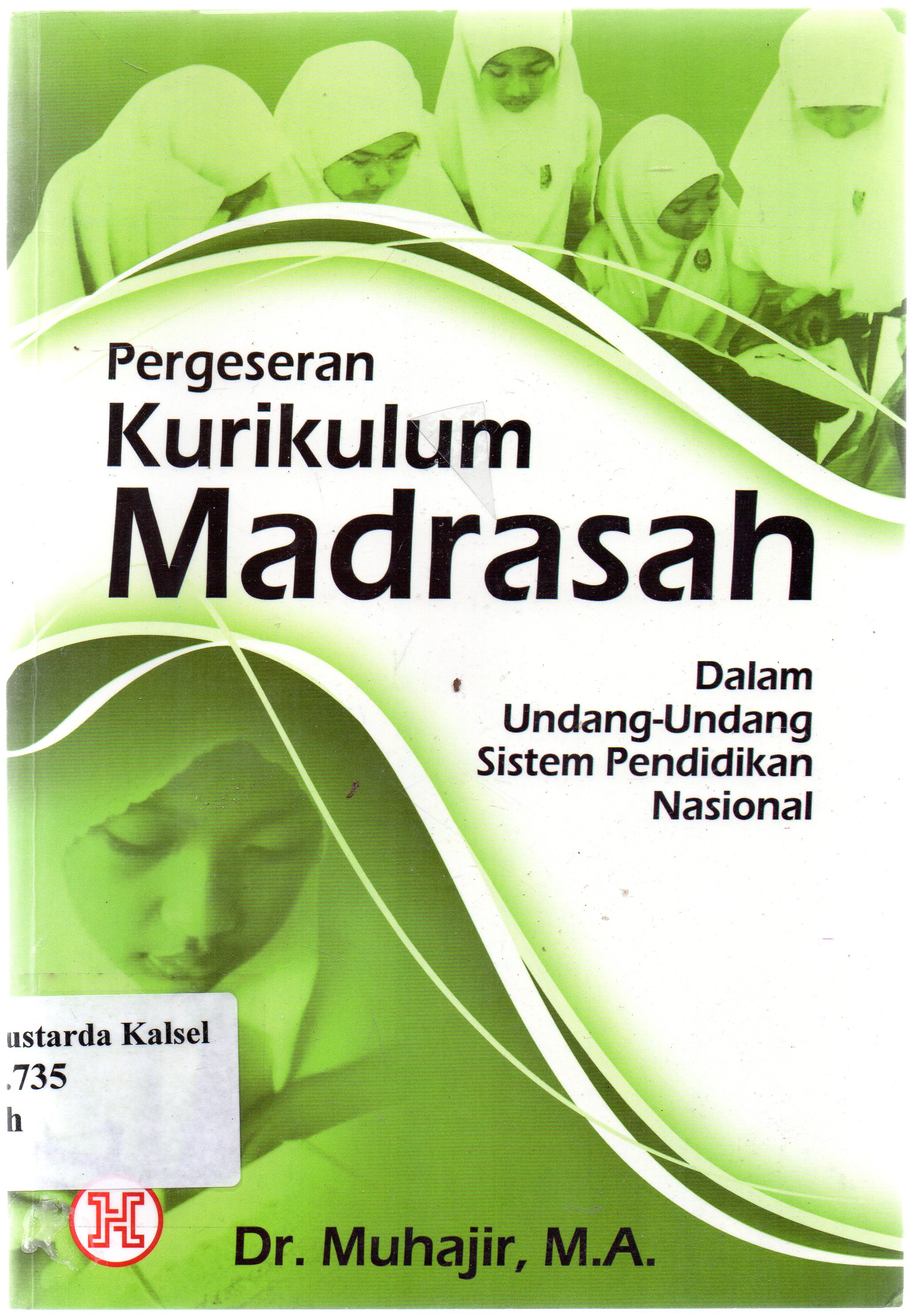 Cover Pergeseran Kurikulum Madrasah Dalam Sistem Pendidikan Nasional / Muhajir ; editor, Risnanto