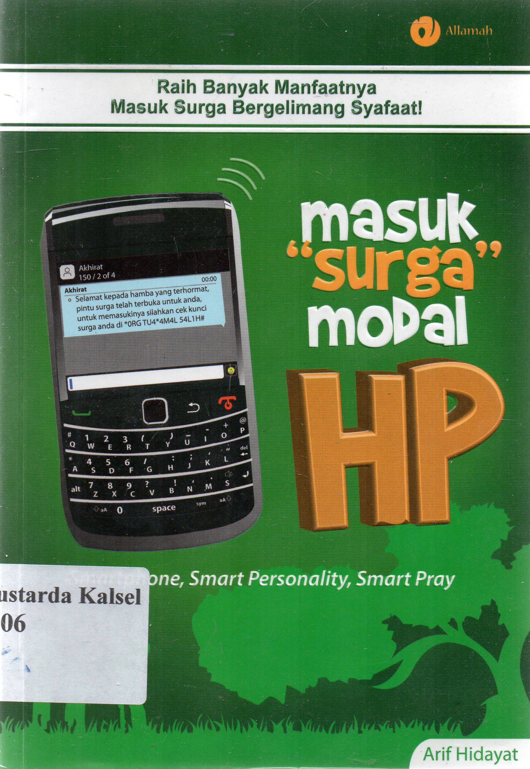 Cover Masuk surga modal hp : smart phone, smart personality, smart pray / Arif Hidayat : penyunting, Qin Mahdy