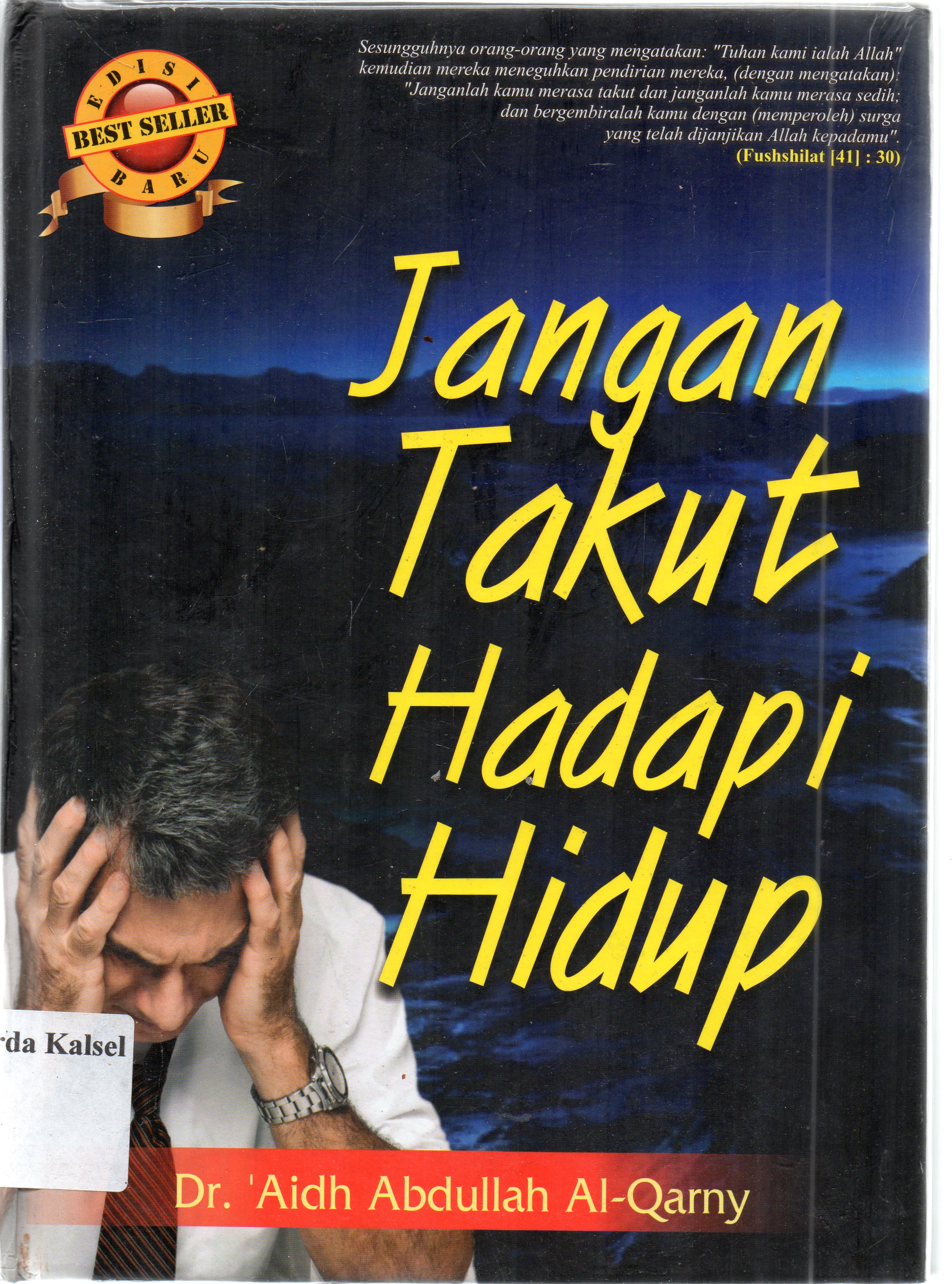 Cover Jangan Takut Hadapi Hidup / 'Aidh Abdullah Al-Qarny ; penerjemah, Mashrukhin ; penyunting, Tim Cakrawala