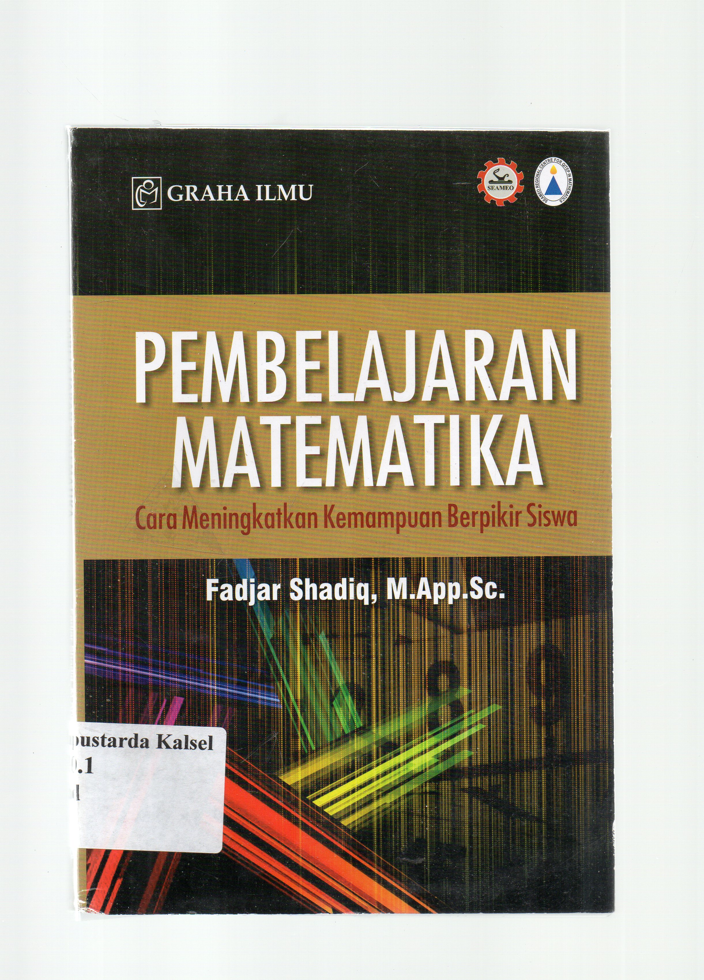Cover Pembelajaran Matematika :  Cara Meningkatkan Kemampuan Berpikir / Fadjar Shadiq
