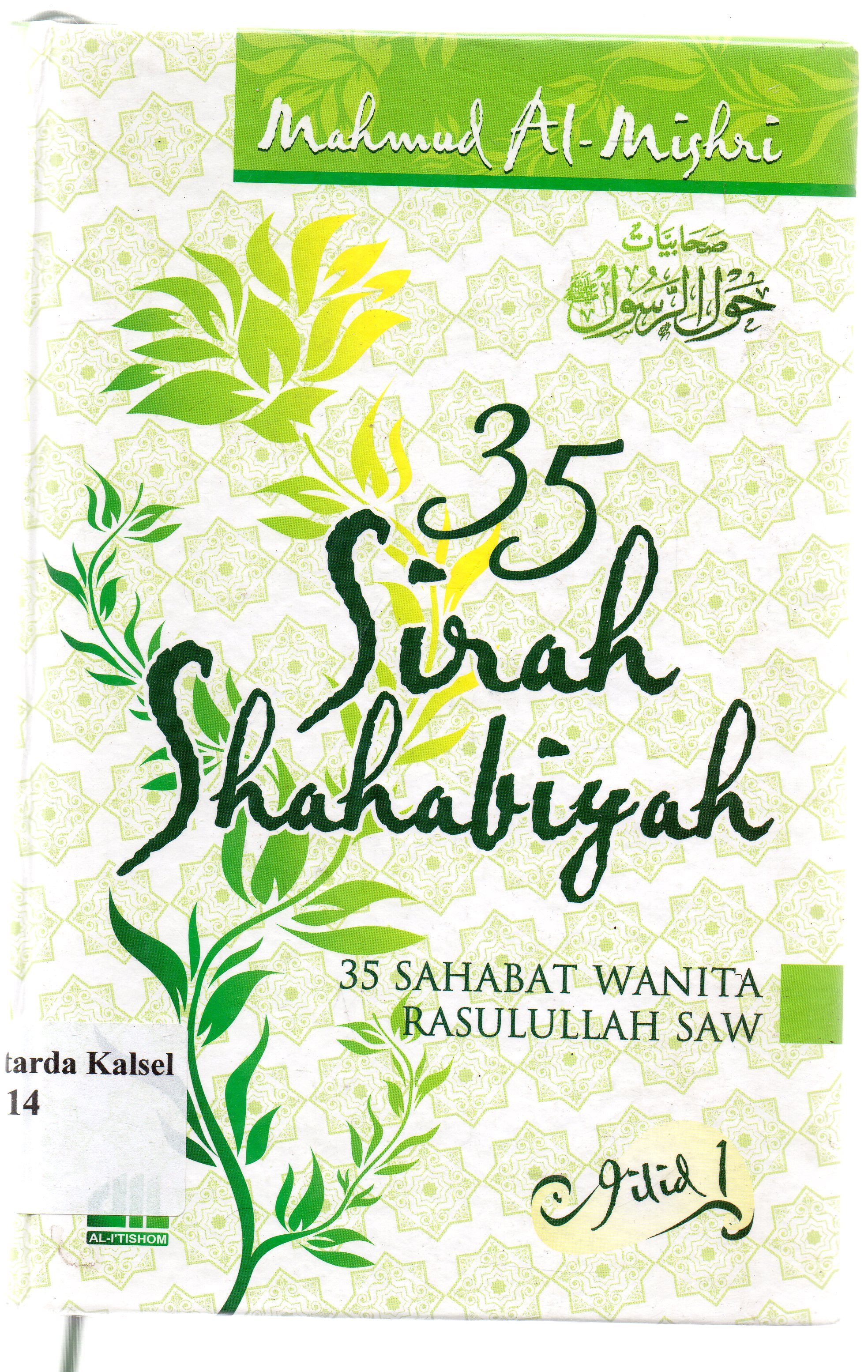 Cover 35 sirah shahabiyah : 35 sahabat wanita Rasulullah SAW / Mahmud Al-Mishri ; editor, Abdul Hakim, Himmah Mahmudah ; penerjemah,Mhil Dhofir, Asep Sobari
