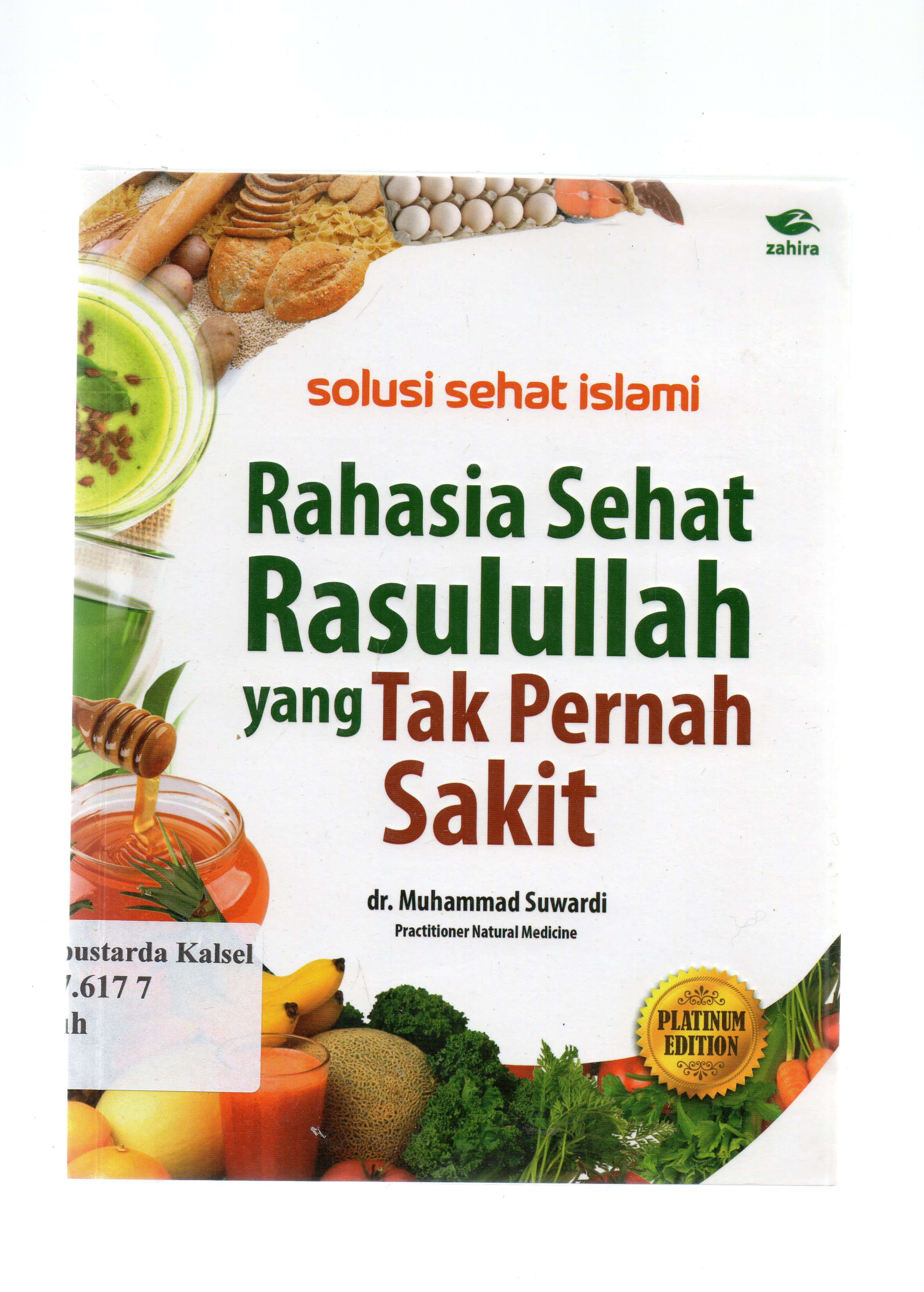 Cover Solusi Sehat Islam ; Rahasia Sehat Rasulullah Yang Tak Pernah Sakit / Muhammad Suwardi ; penyunting, Budhi Prianto.