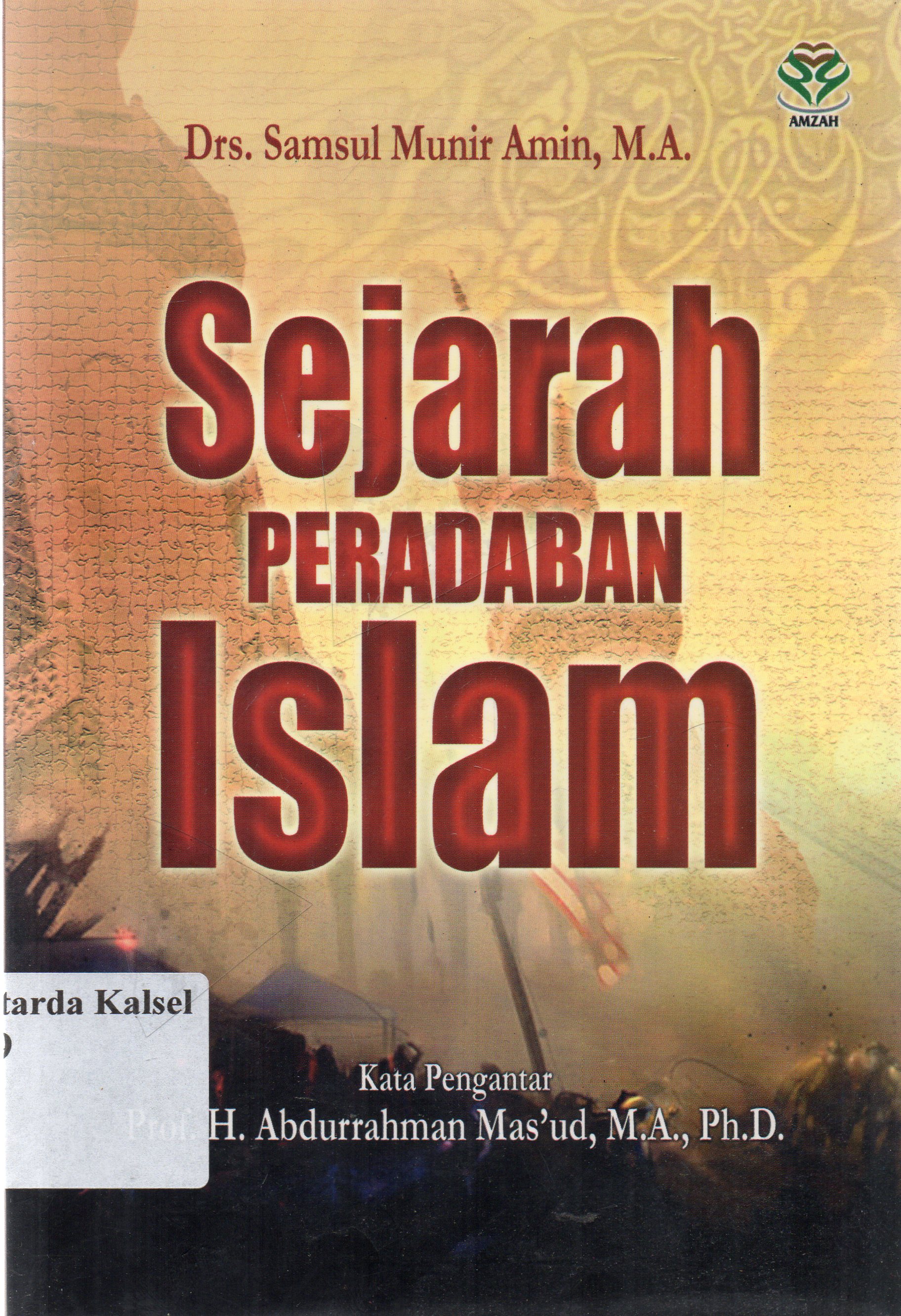 Cover Sejarah Peradaban Islam / Samsul Munir Amin ; editor, Lihhiati.