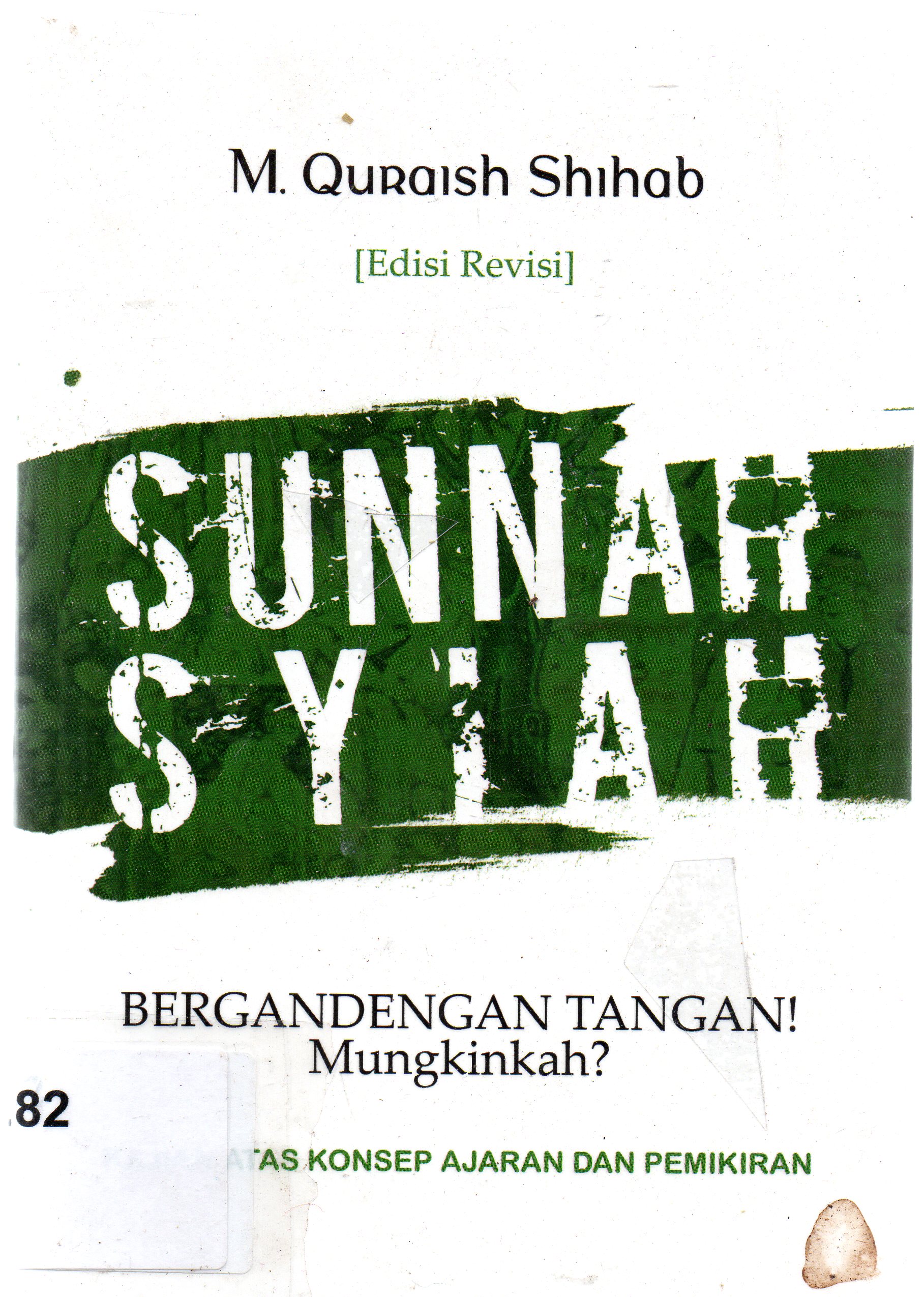 Cover Sunnah-Syiah Bergandengan Tangan! Mungkinkah? : Kajian Atas Konsep Ajaran dan Pemikiran / M. Quraish Shihab ; editor, Abd. Syakur Dj.