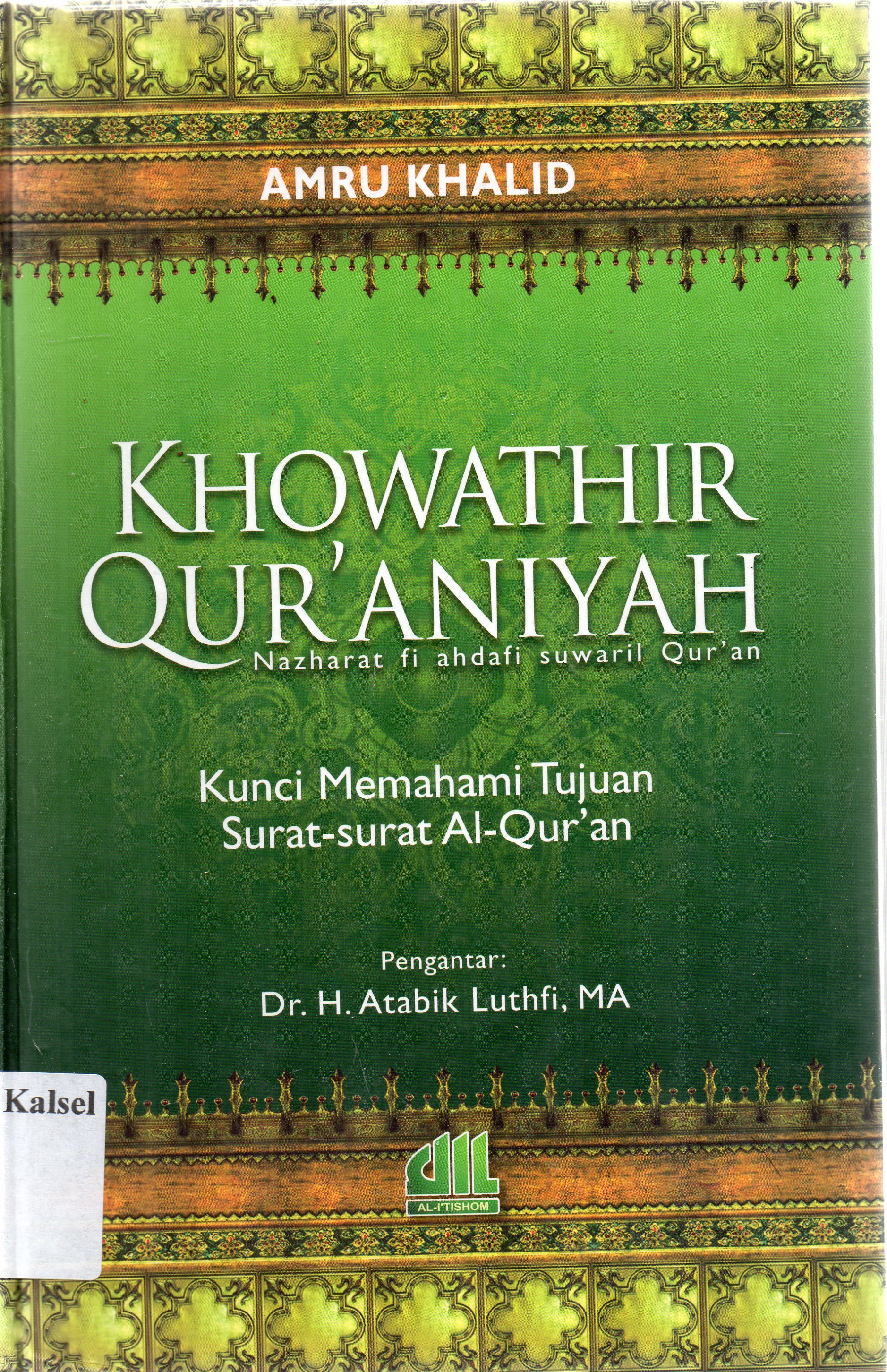 Cover Khowathir qur'aniyah :  kunci memahami tujuan surat-surat al-qur'an / Amru Khalid ; penerjemah,Khozin Abu Fakih ; editor, sukses hidayati.