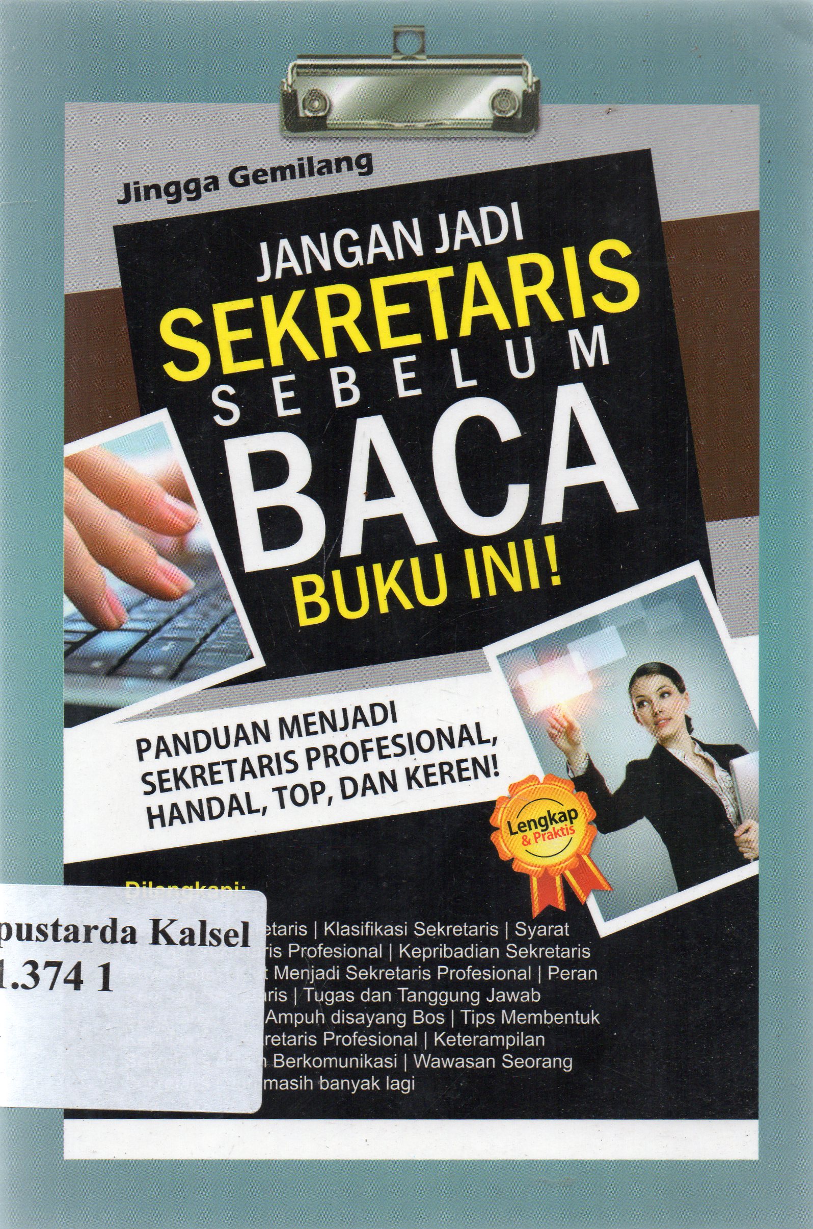Cover Jangan jadi sekretaris sebelum baca buku ini / Jingga Gemilang ; editor, Aahon MK.