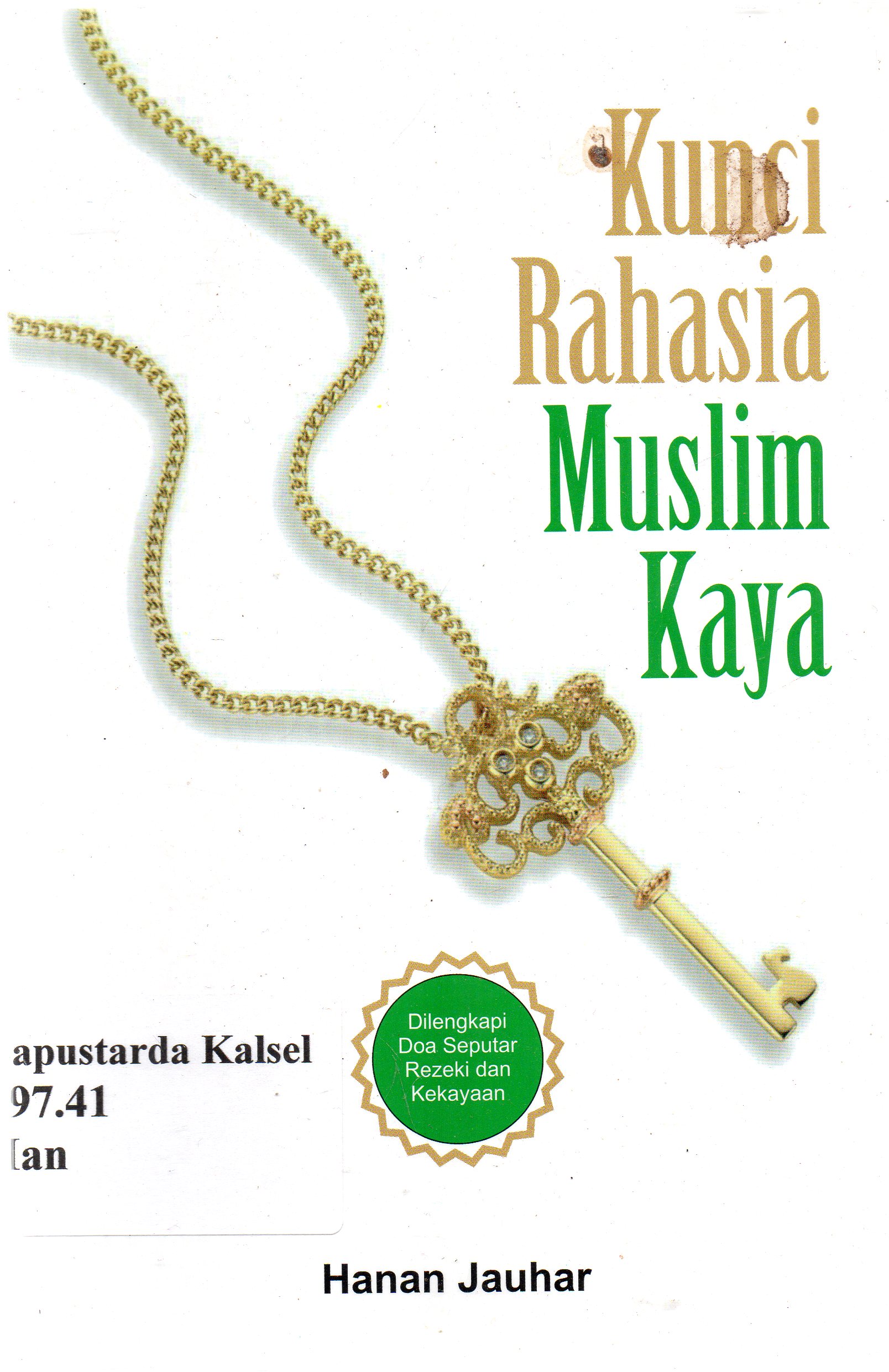 Cover Kunci rahasia muslim kaya / Hanan Jauhar