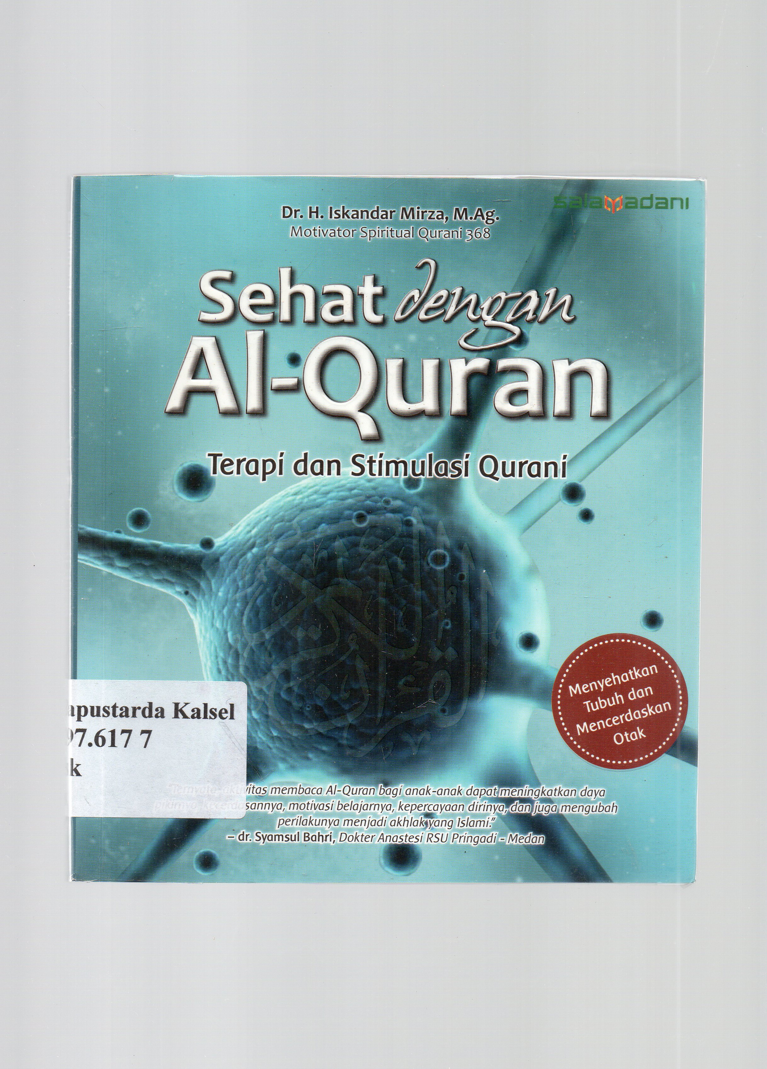 Cover Sehat dengan Al-Qur'an : Terapi dan Stimulasi Qurani / Iskandar Mirza ; penyunting, Muhammad Sani, M. Lutfi Fatahilah.