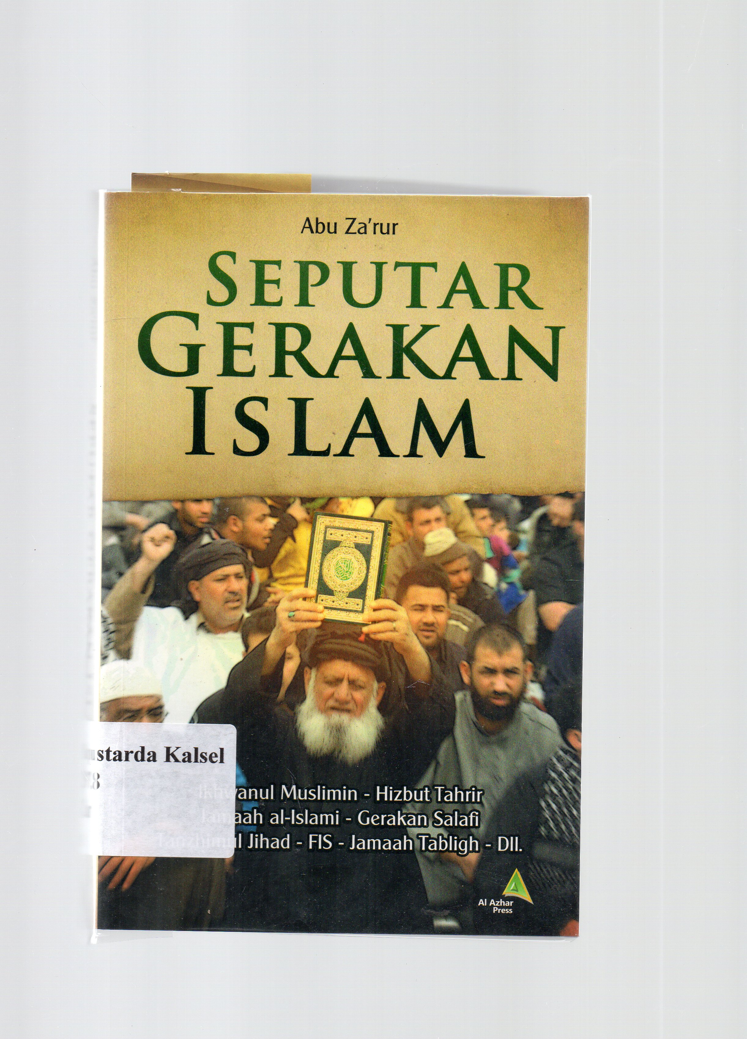 Cover Seputar gerakan islam / Abu Za'rur ; penerjemah, Yahya Abdurrahman ; penyunting, Arief B. Iskandar.