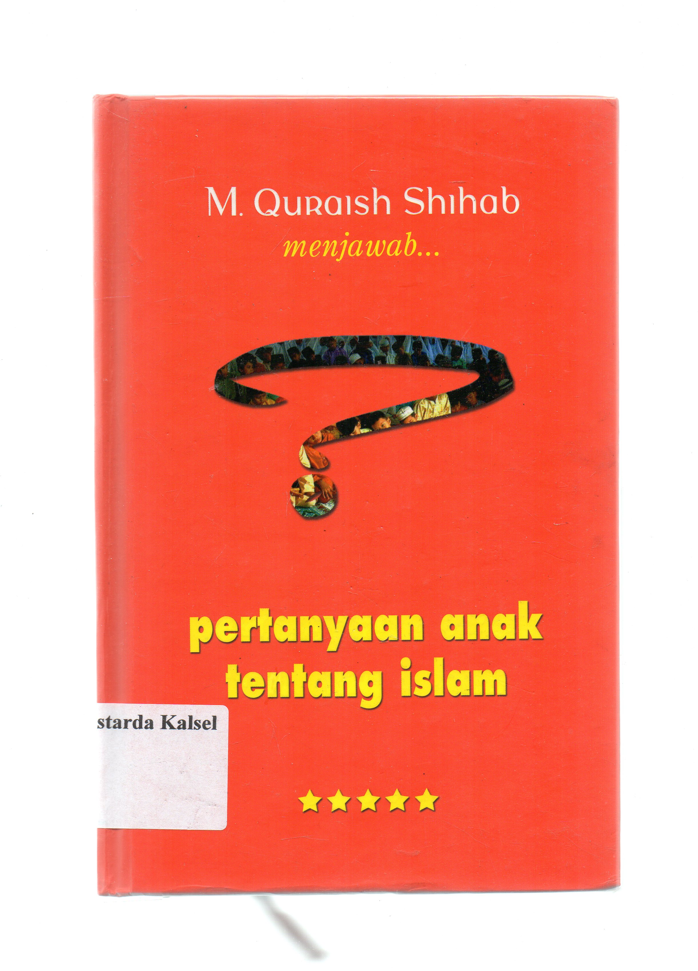 Cover Menjawab....? :  Pertanyaan Anak Tentang Islam / M. Quraish Shihab ; editor, Abd. Syakur DJ.