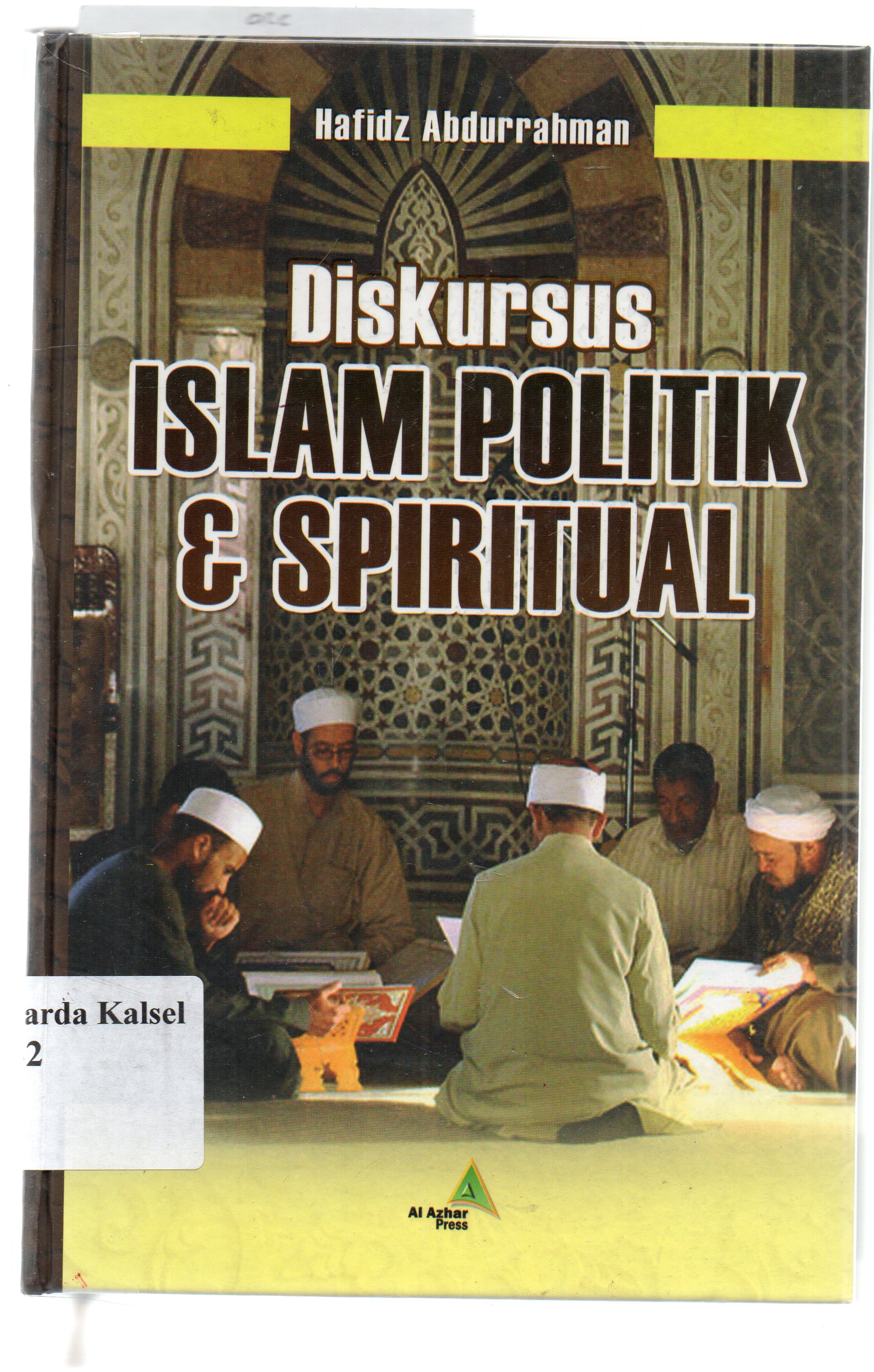 Cover Diskursus Islam Politik dan Spritual / Hafidz Abdurrahman ; editor, Maghfur Wachid.