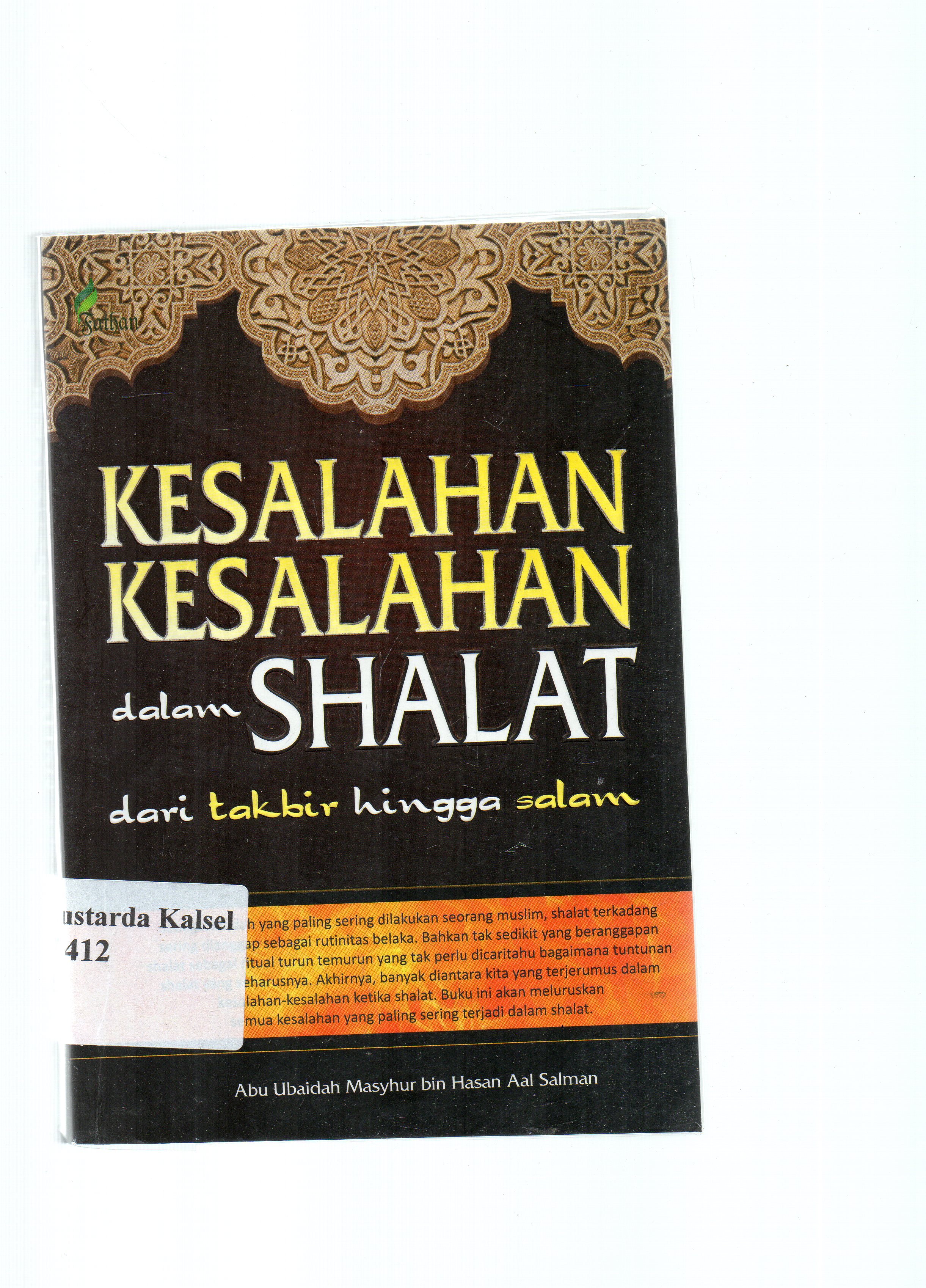 Cover Kesalahan-kesalahan dalam shalat, dari takbiratul ihram sampai salam / Abu Ubaidah Masykur bin Hasan Aal Salman ; penerjemah, Muhammad Haris KS ; editor, Sumbodo, Eni oesman & Abu khodijah.