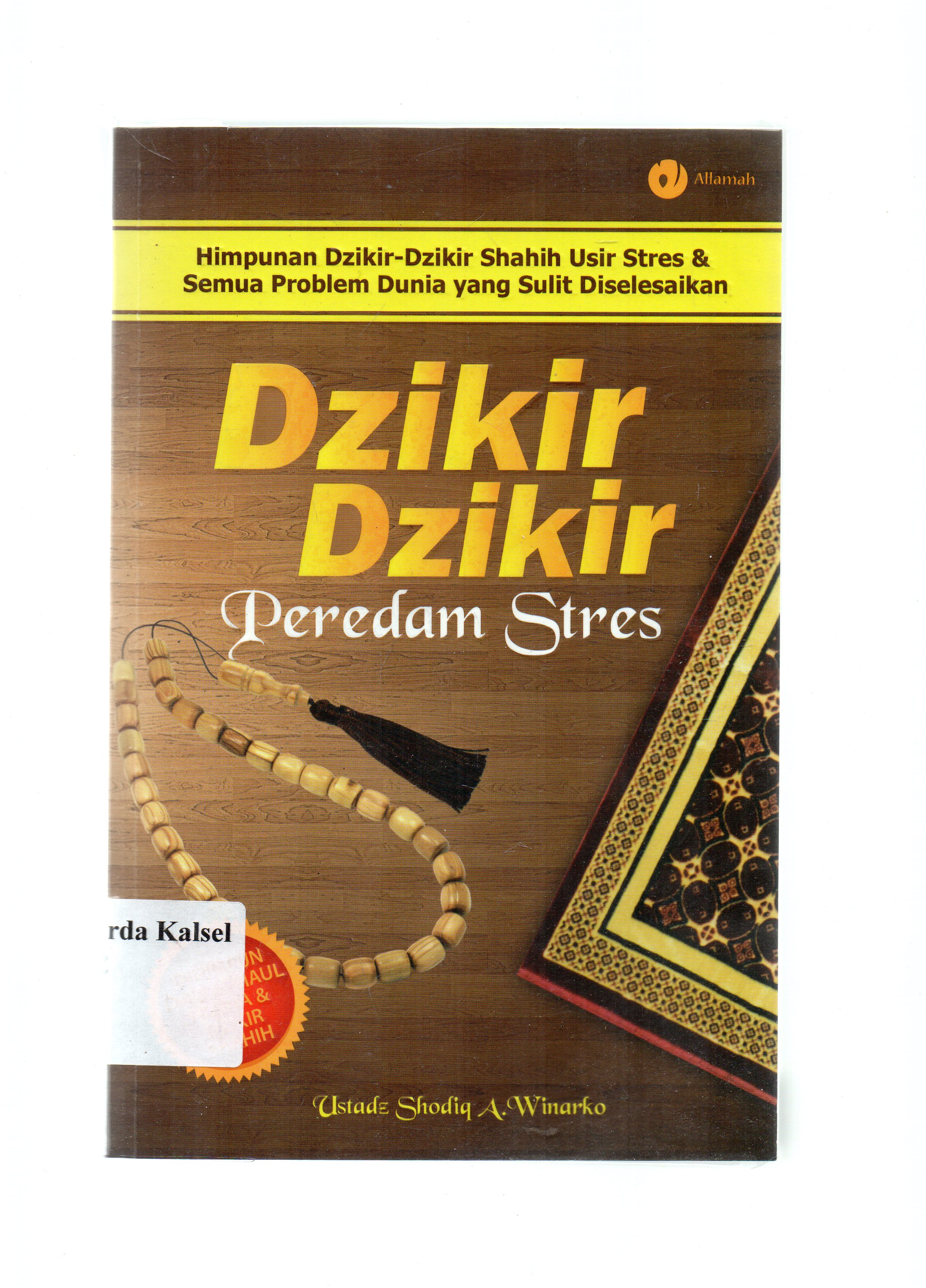 Cover Dzikir-dzikir peredam stres / Shodiq A. Winarko ; penyunting, Siti Aisyah Halia-Qin Mahdy