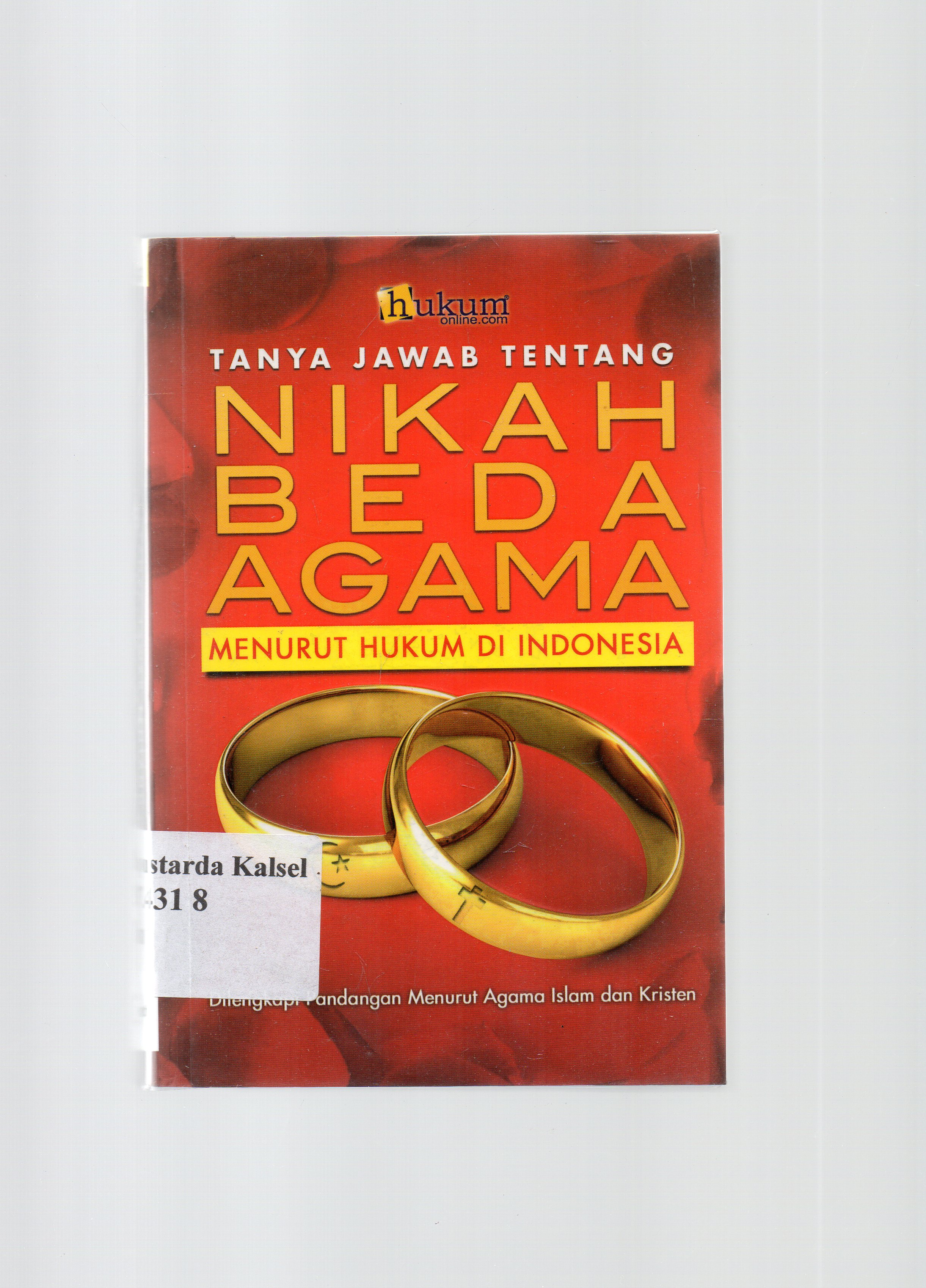 Cover Tanya jawab tentang nikah beda agama menurut hukum di Indonesia / Hukum Online. Com ; editor, Abd. Syakur Dj. & Tim hukum Online. Com.