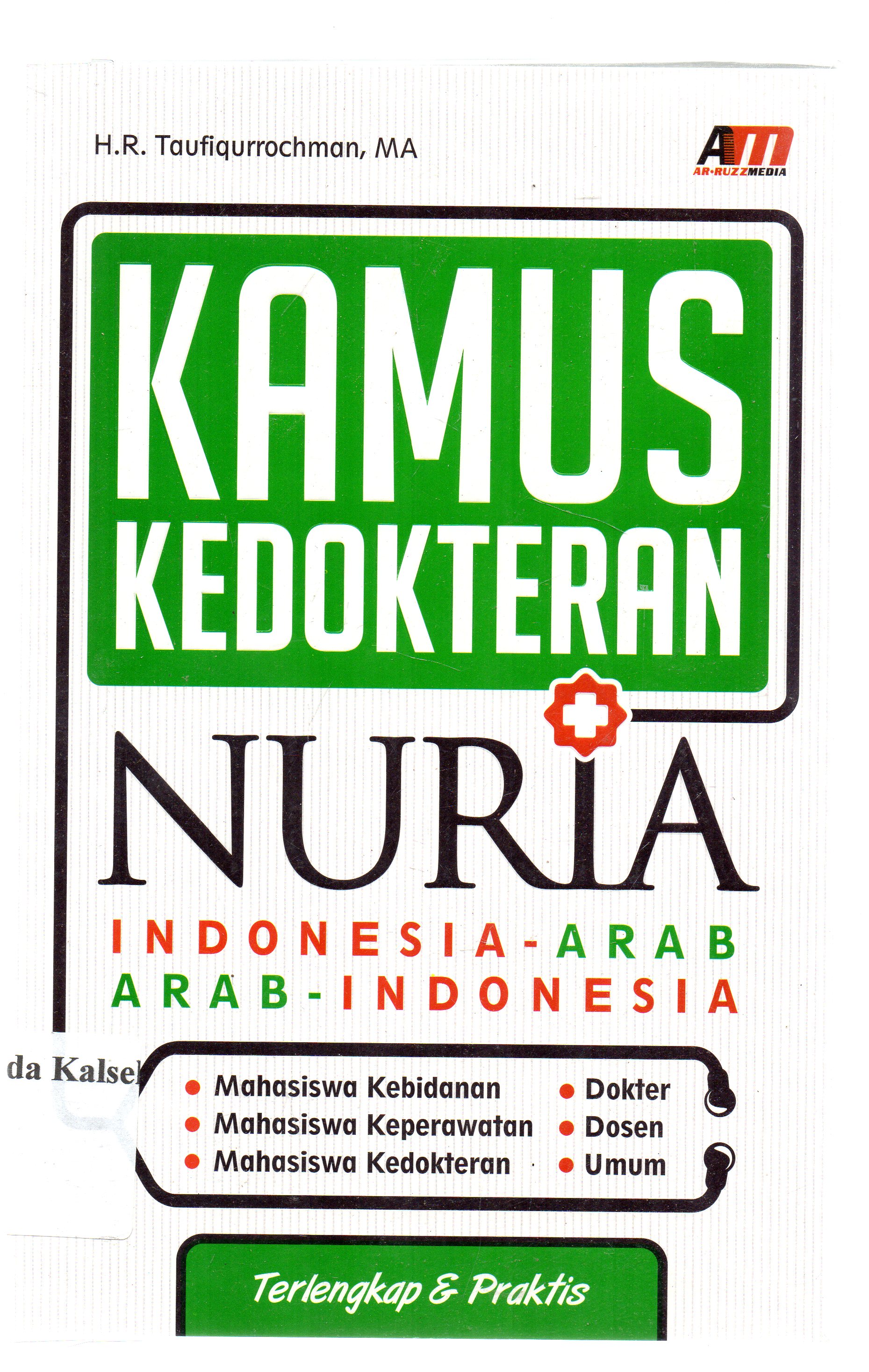 Cover Kamus kedokteran Nuria : Indonesia-Arab-Arab-Indonesia / Taufiqurrochman ; Editor, Rose KR.