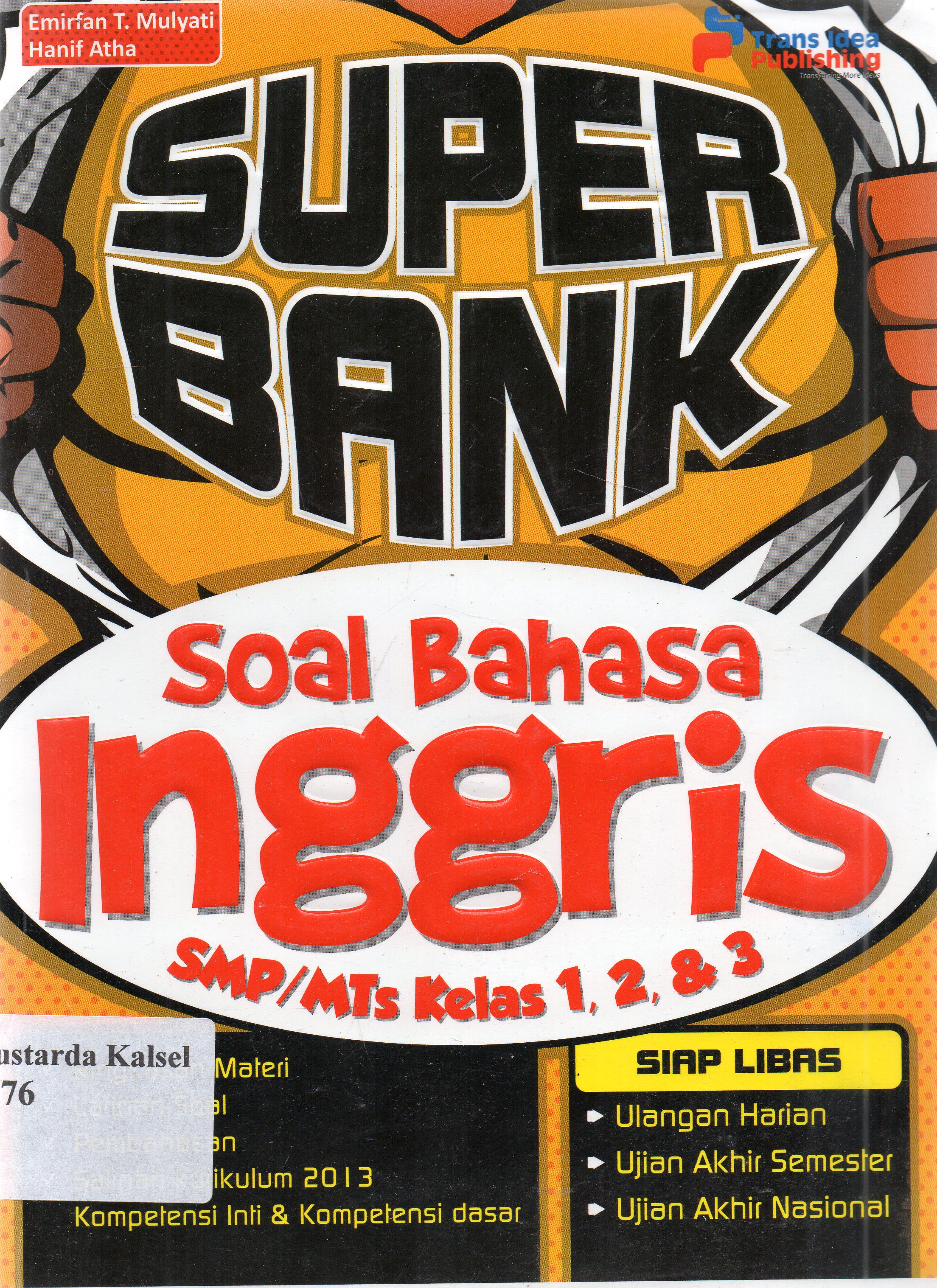 Cover Superbank soal bahasa inggris SMP / Mts kelas 1,2, dan 3 / Emirfan T. Mulyati, Hanif Hatha ; penyunting, Mokhammad Irfan.