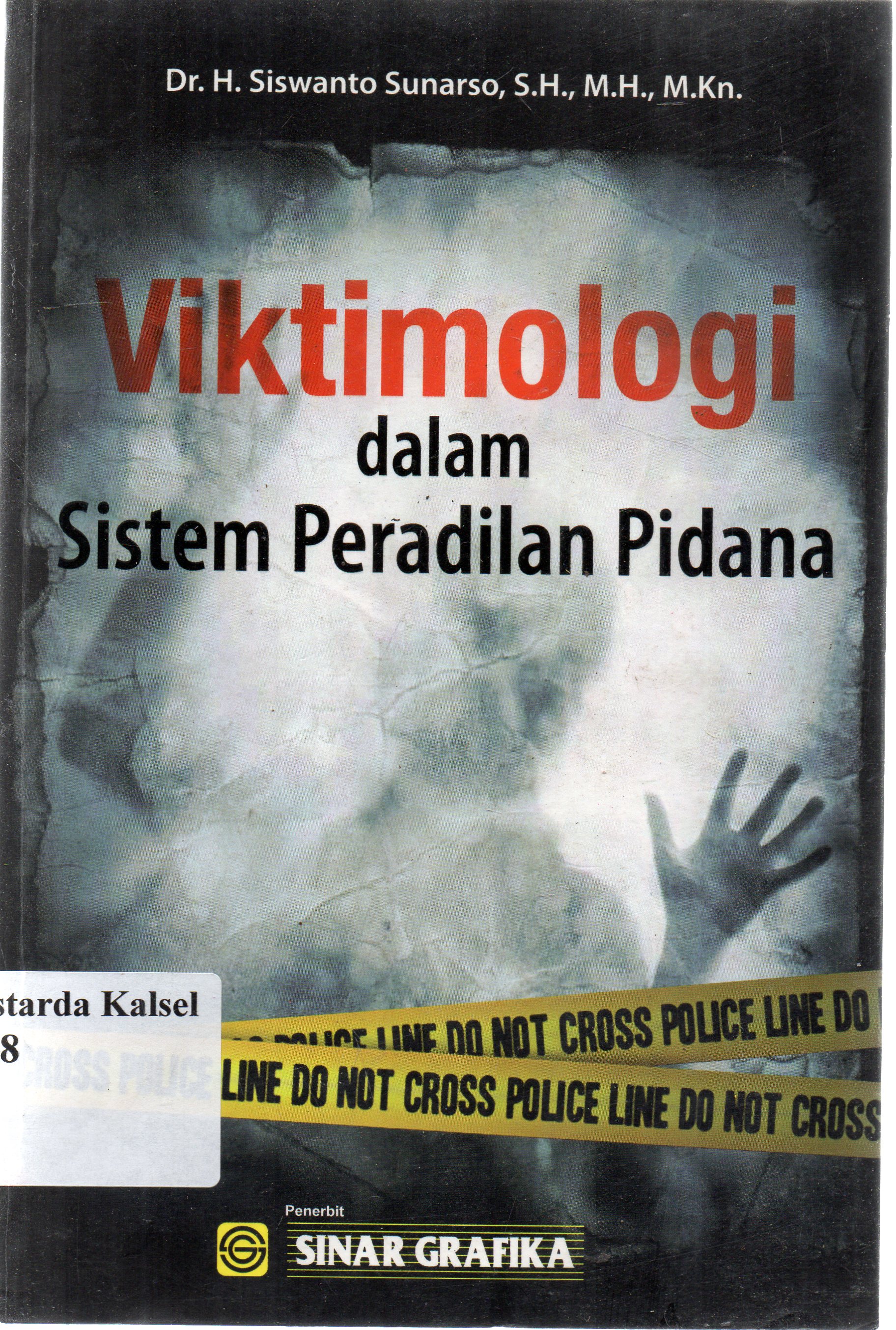 Cover Viktimologi Dalam Sistem Peradilan Pidana / Siswanto Sunarso ; Editor Tarmizi dan Suryani.