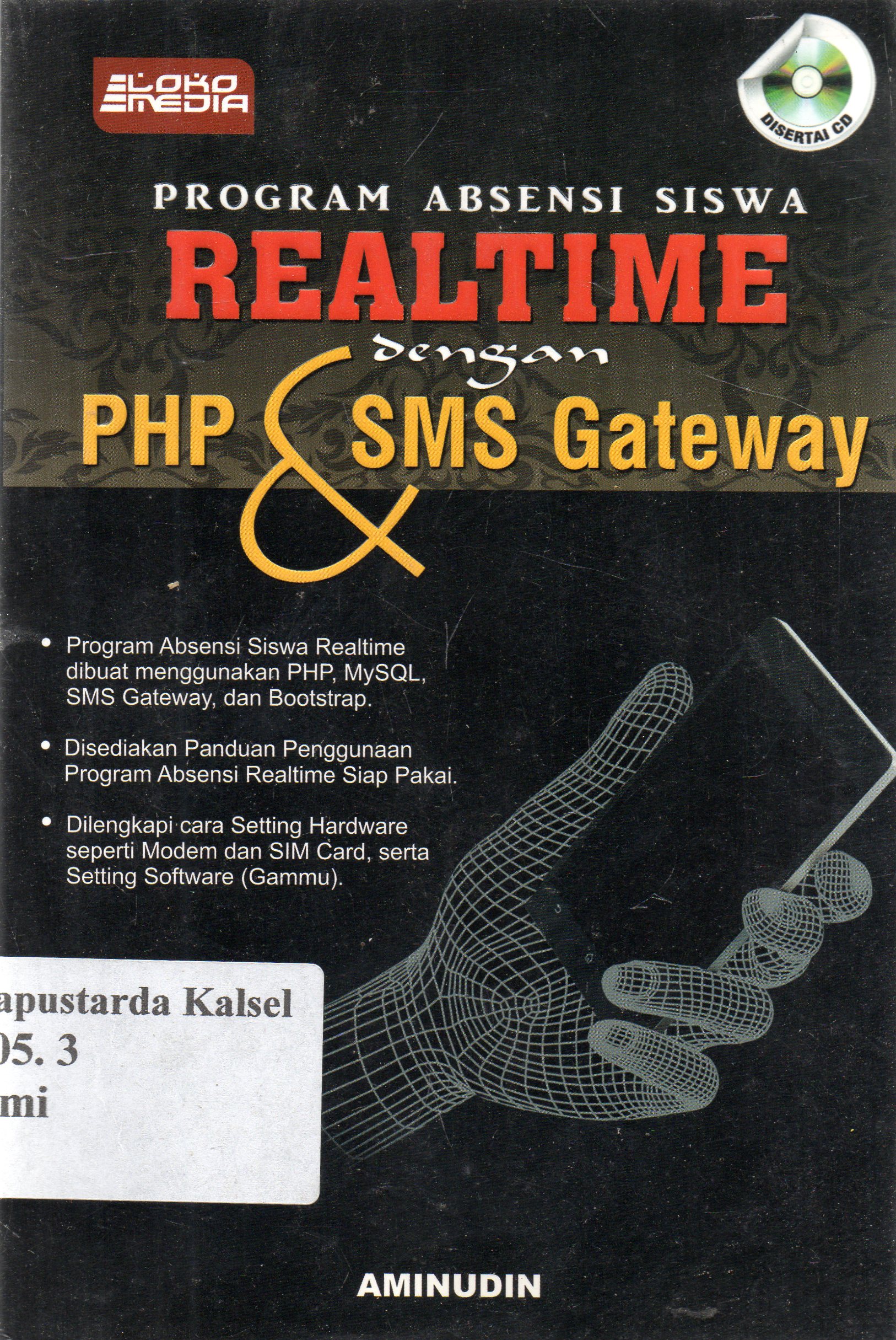 Cover Program absensi siswa realtime dengan PHP dan SMS gateway / Aminudin ; editor, Lukmanul Hakim