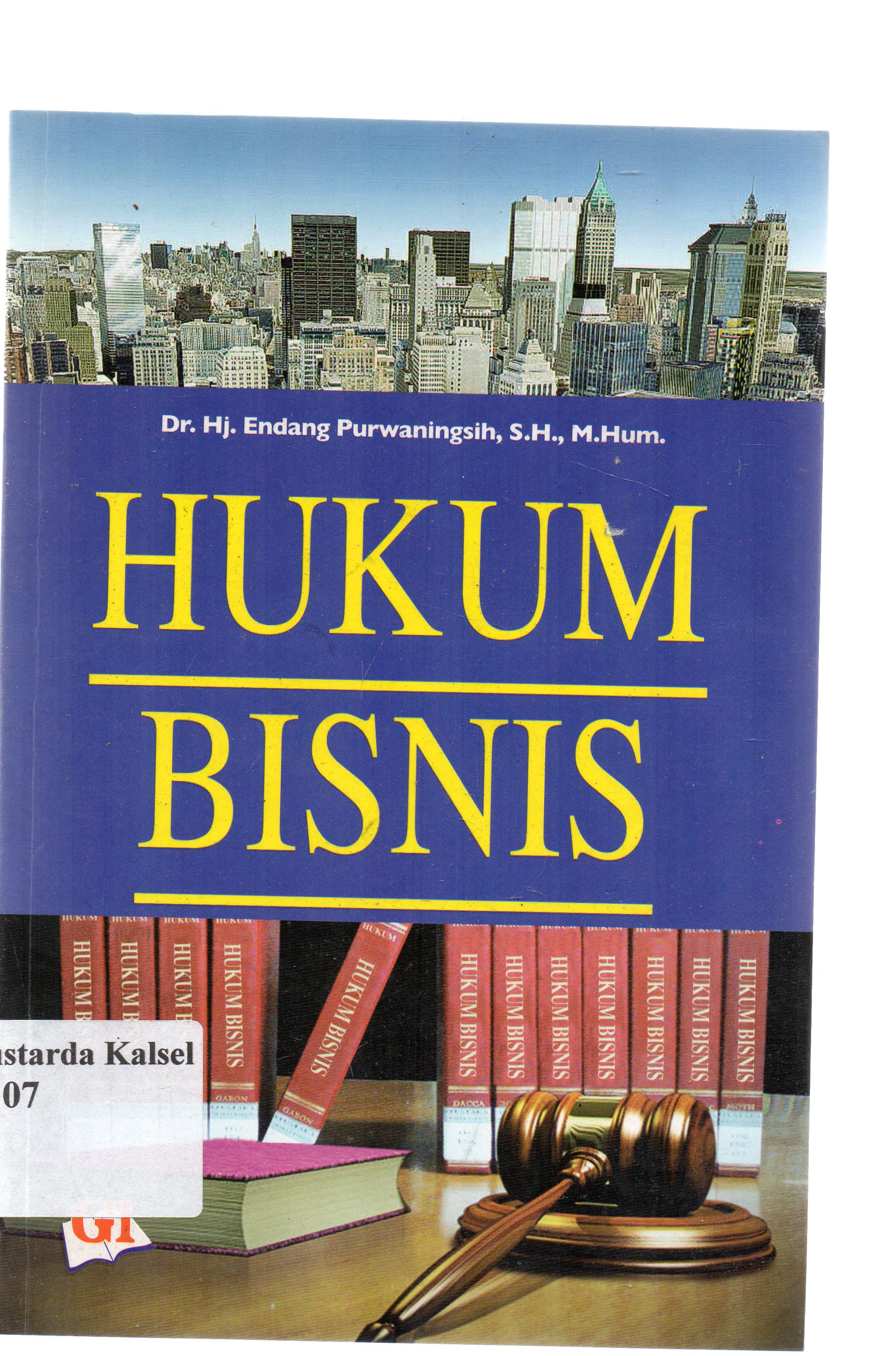 Cover Hukum bisnis / Endang Purwaningsih ; editor, Risman Sikumbang