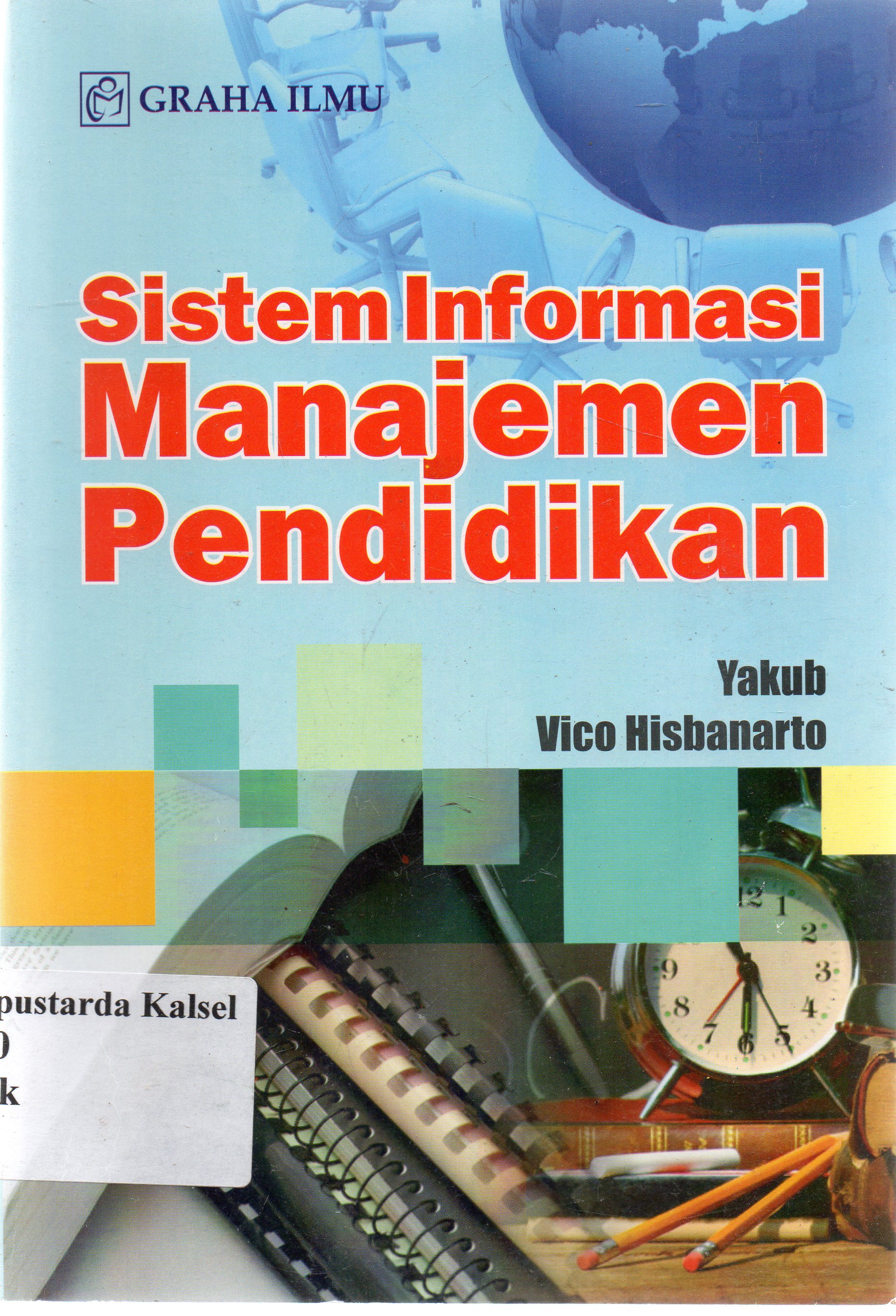 Cover Sistem informasi manajemen pendidikan / Yakub, Vico Hisbanarto.