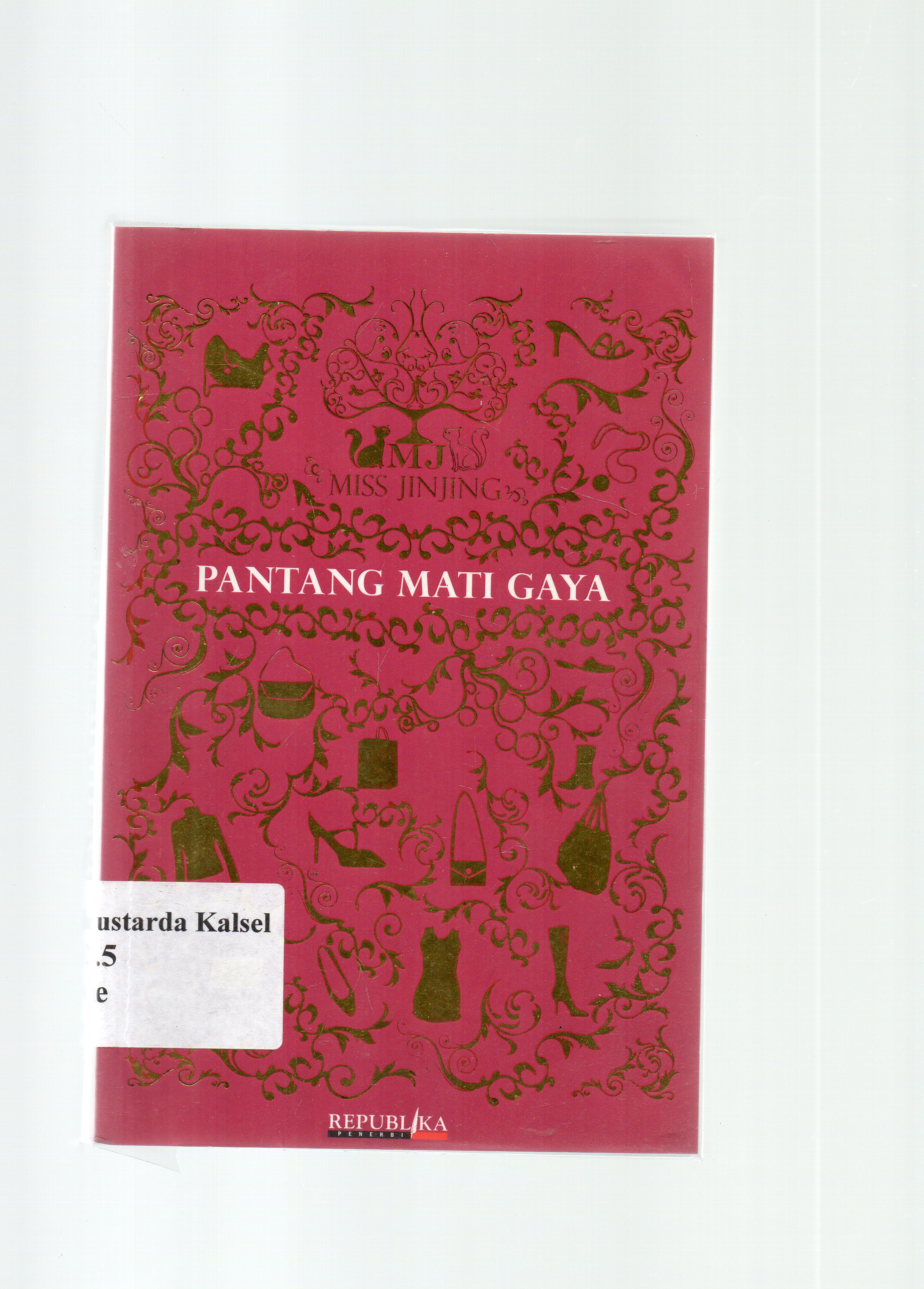 Cover Miss Jinjing : pantang mati gaya / Amelia Masniari ; editor, Nurul Hikmah.