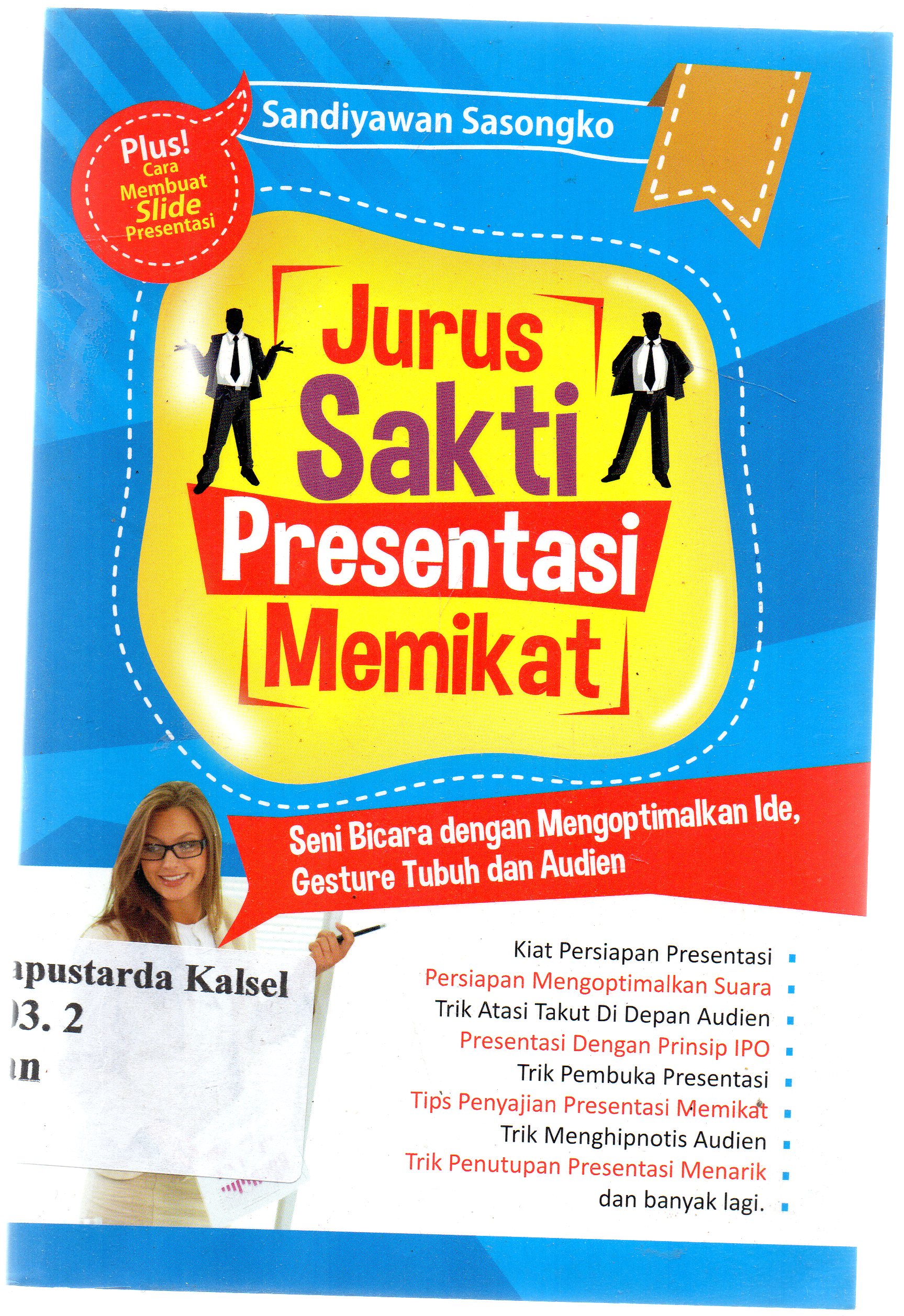 Cover Jurus sakti presentasi memikat / Sandiyawan Sasongko ; editor, Muchlis.